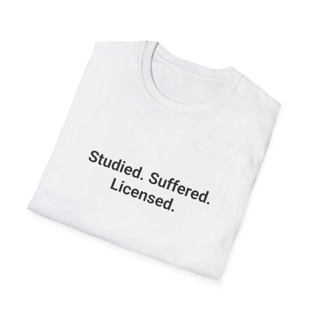 Studied. Suffered. Licensed. - T-Shirt for Series 7 Exam
