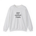 EMT Certified. Finally - Sweatshirt Gift for New EMT