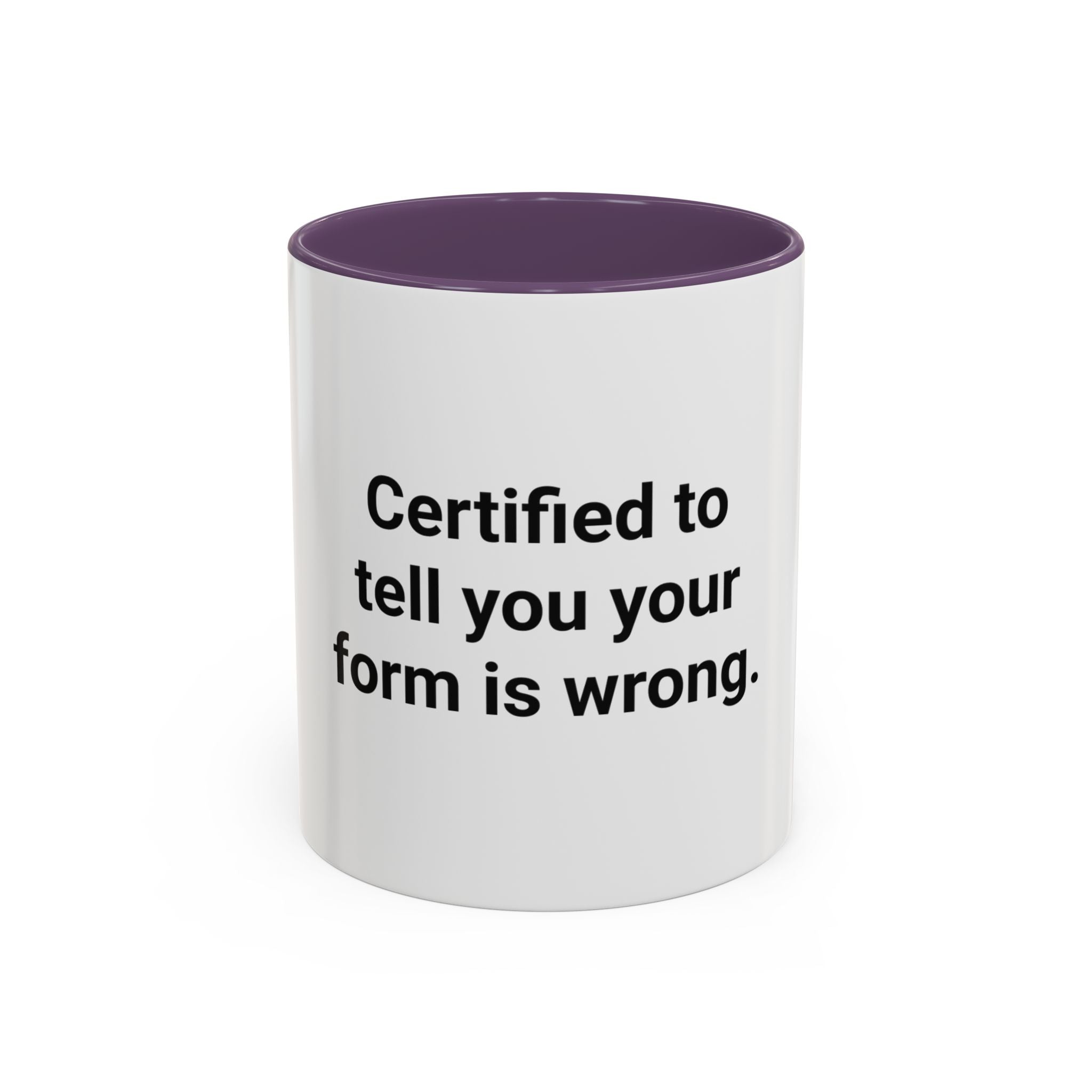 Certified to Tell You Your Form Is Wrong - Accent Mug for New Personal Trainers