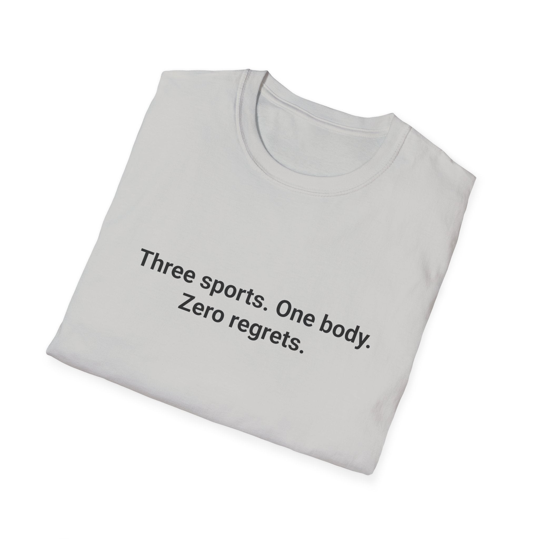 Three Sports. One Body. Zero Regrets. - T-Shirt for Triathlon