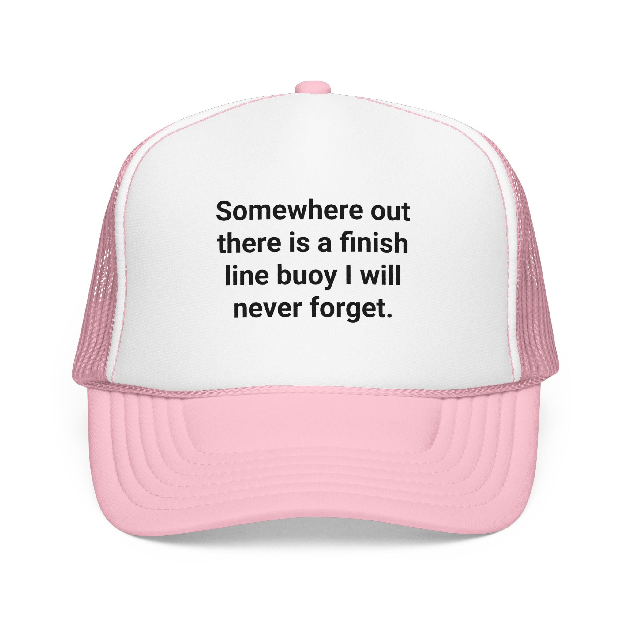 Somewhere Out There Is a Finish Line Buoy - Trucker Hat for Open Water Swimmers