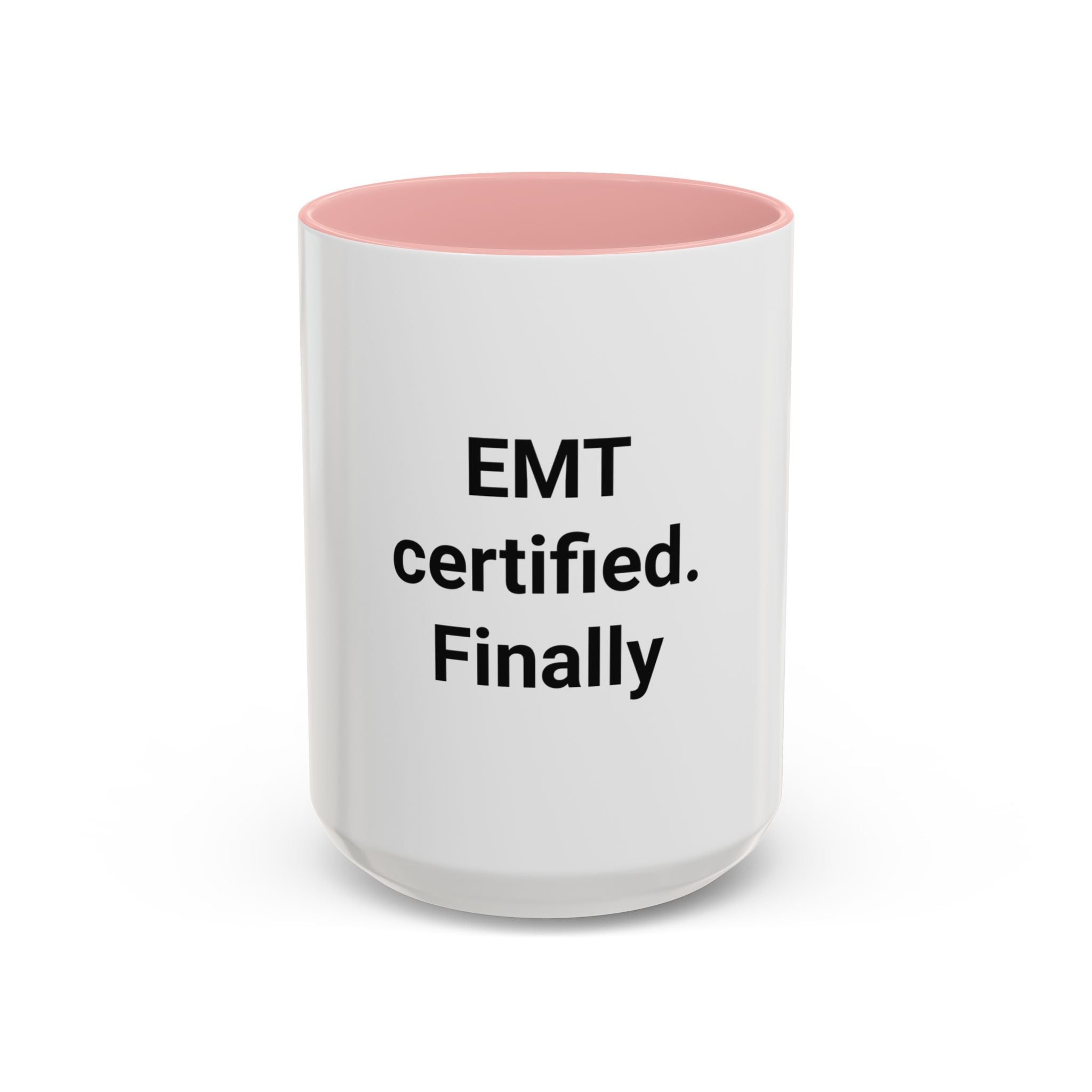 EMT Certified. Finally - Accent Mug for New EMT Gift