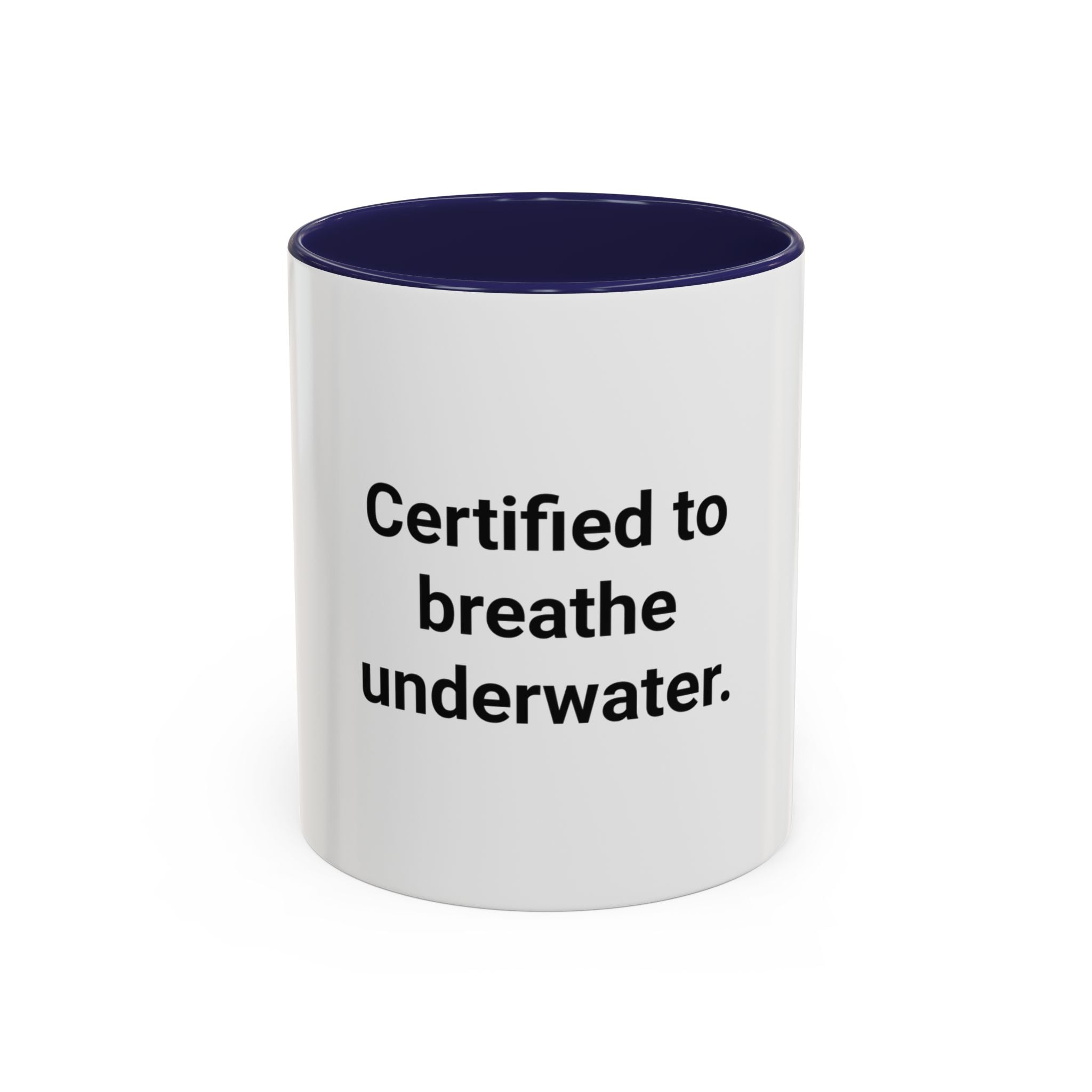 Certified to Breathe Underwater - Accent Mug for Scuba Divers