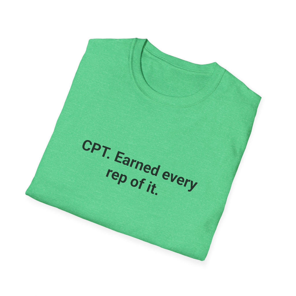 CPT. Earned Every Rep of It - T-Shirt for New Personal Trainers