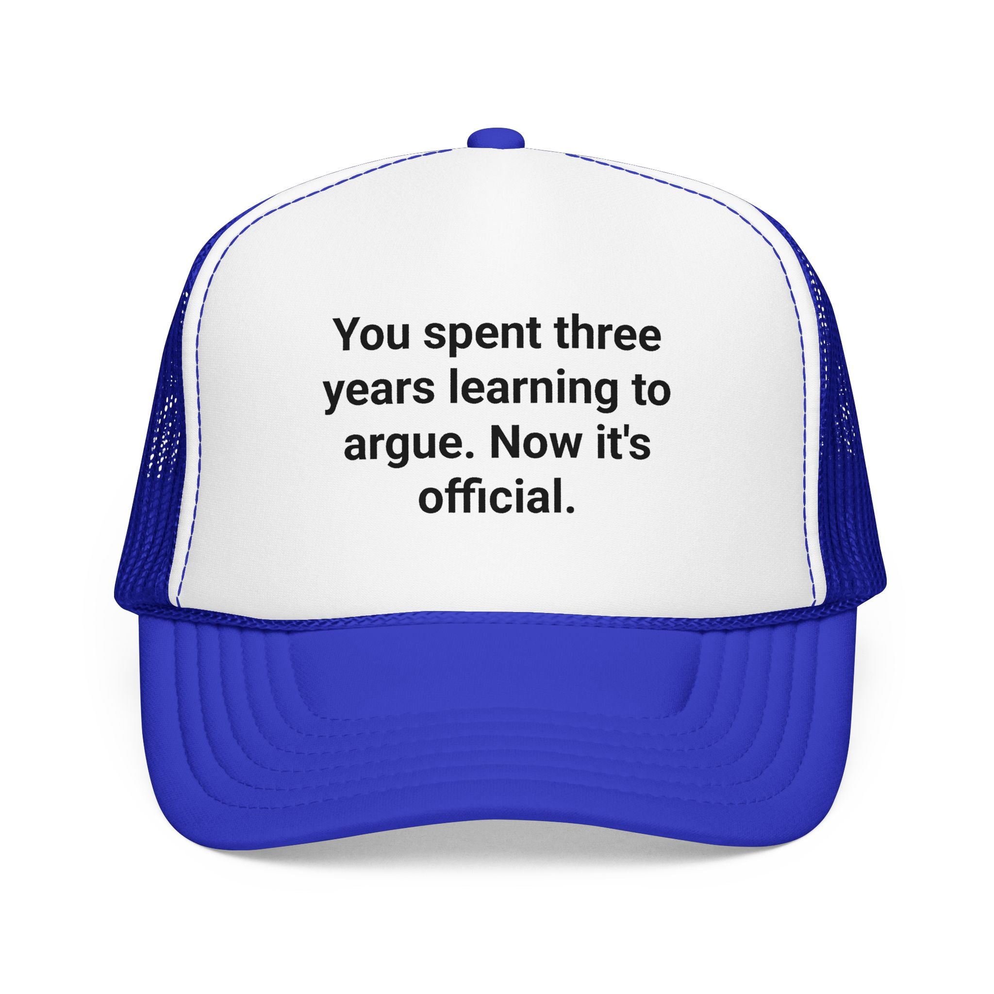 You Spent Three Years Learning to Argue - Trucker Hat for Bar Exam