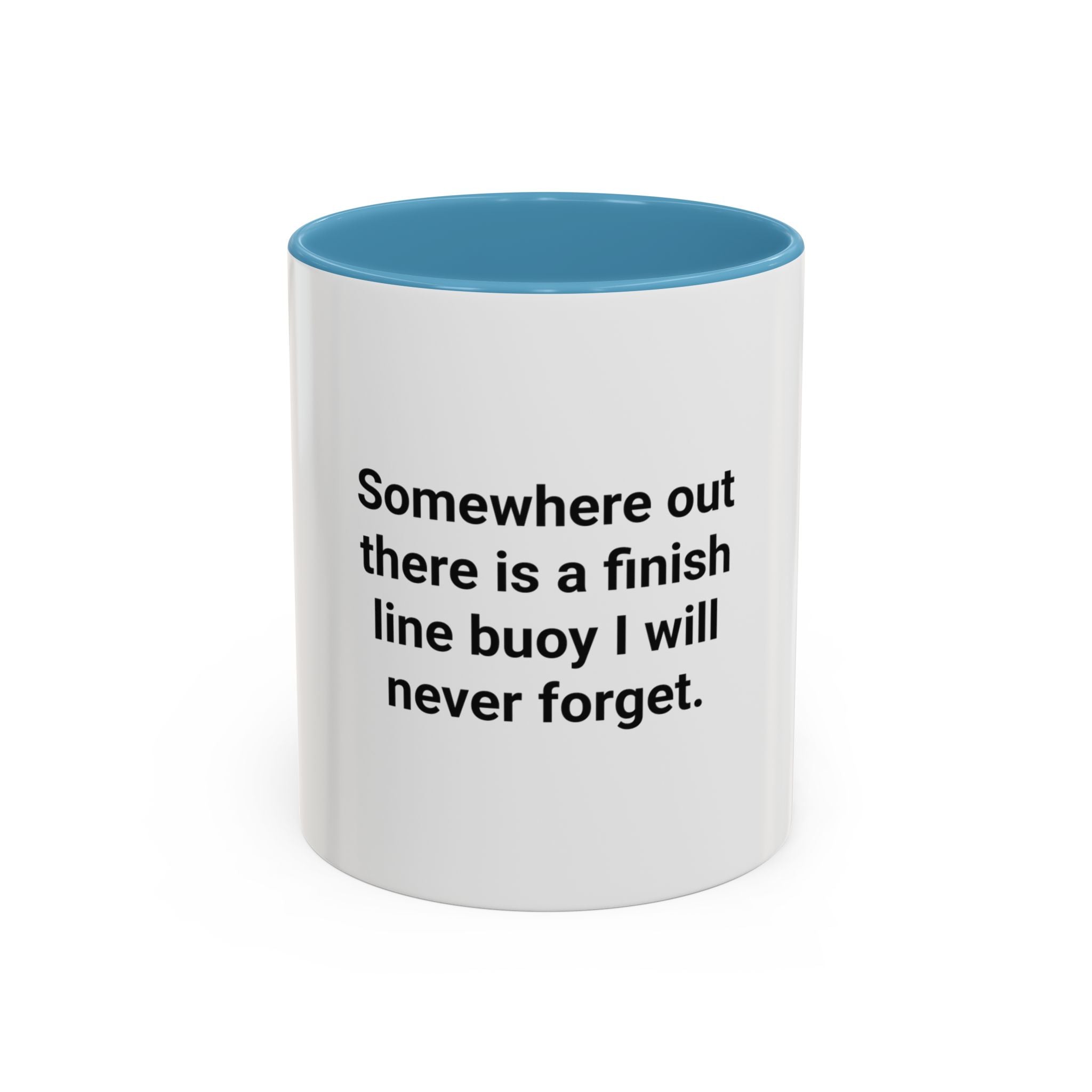 Somewhere Out There Is a Finish Line Buoy - Accent Mug for First Open Water Swimmers