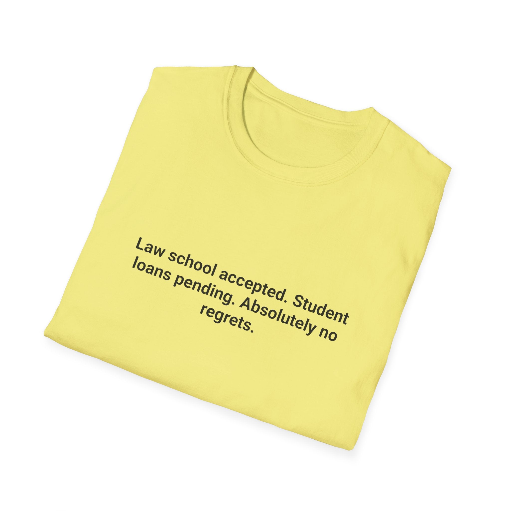 Law School Accepted Student Loans Pending - T-Shirt for LSAT Grads