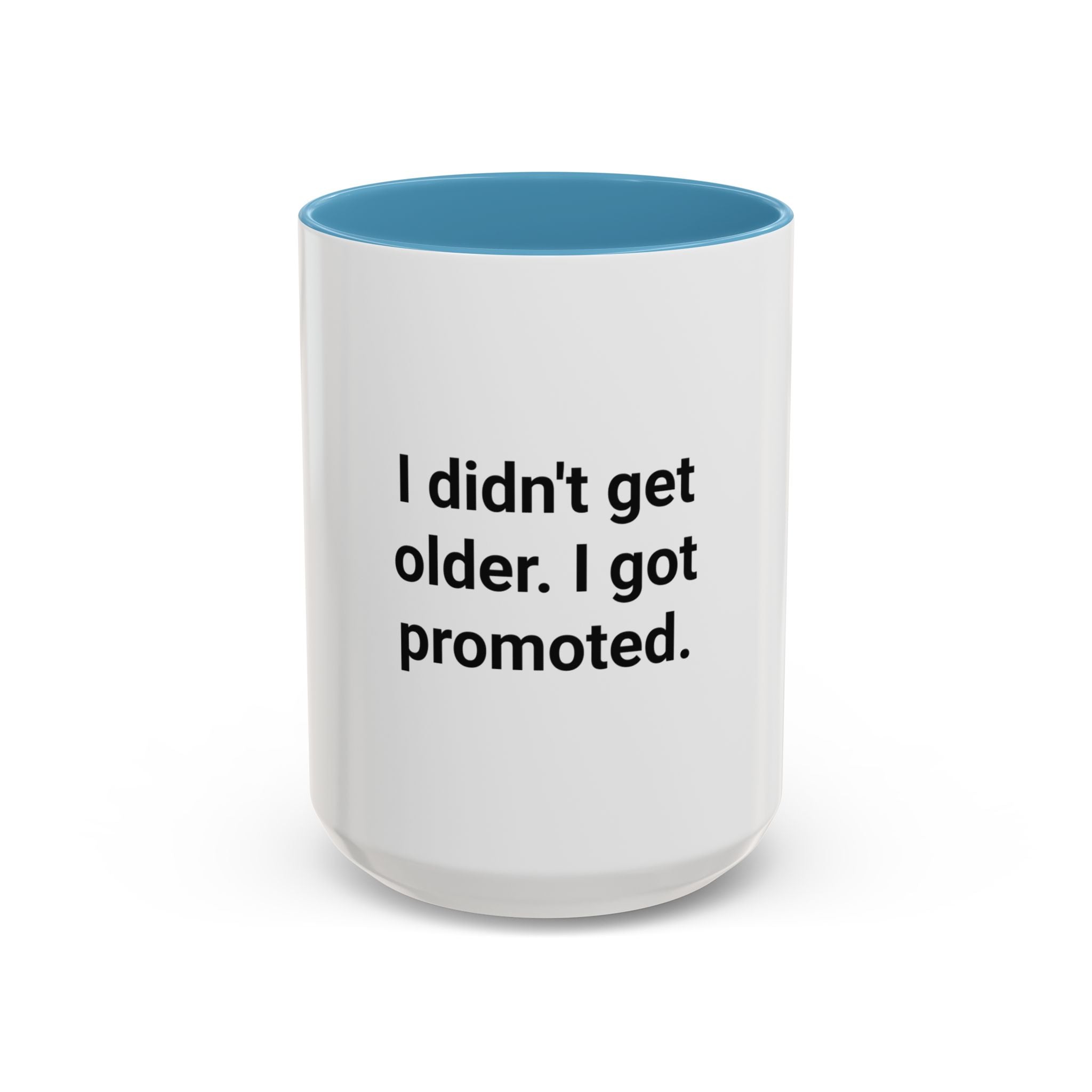 I Didn't Get Older I Got Promoted - Accent Mug for New Grandparents