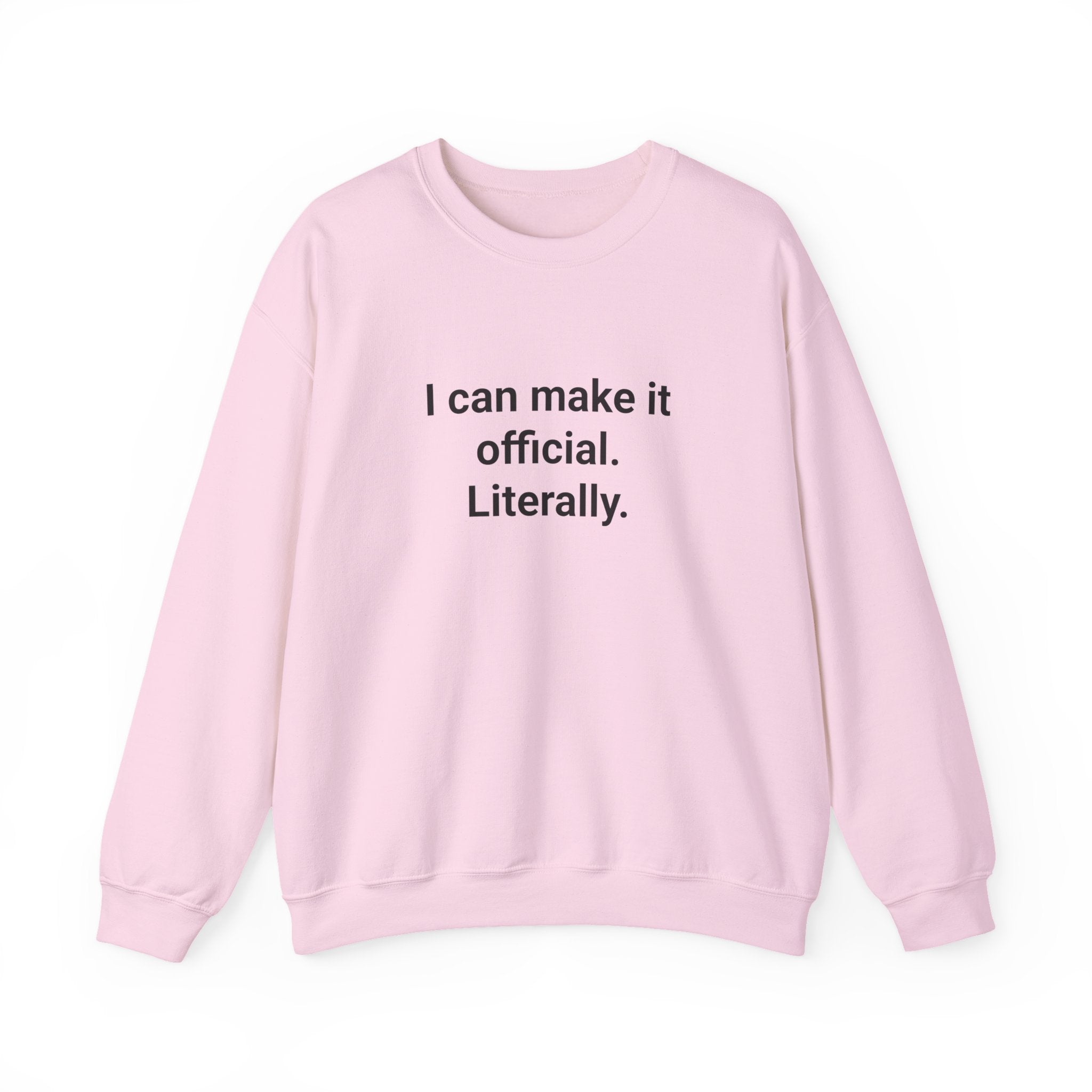 I Can Make It Official. Literally. - Sweatshirt for New Notary