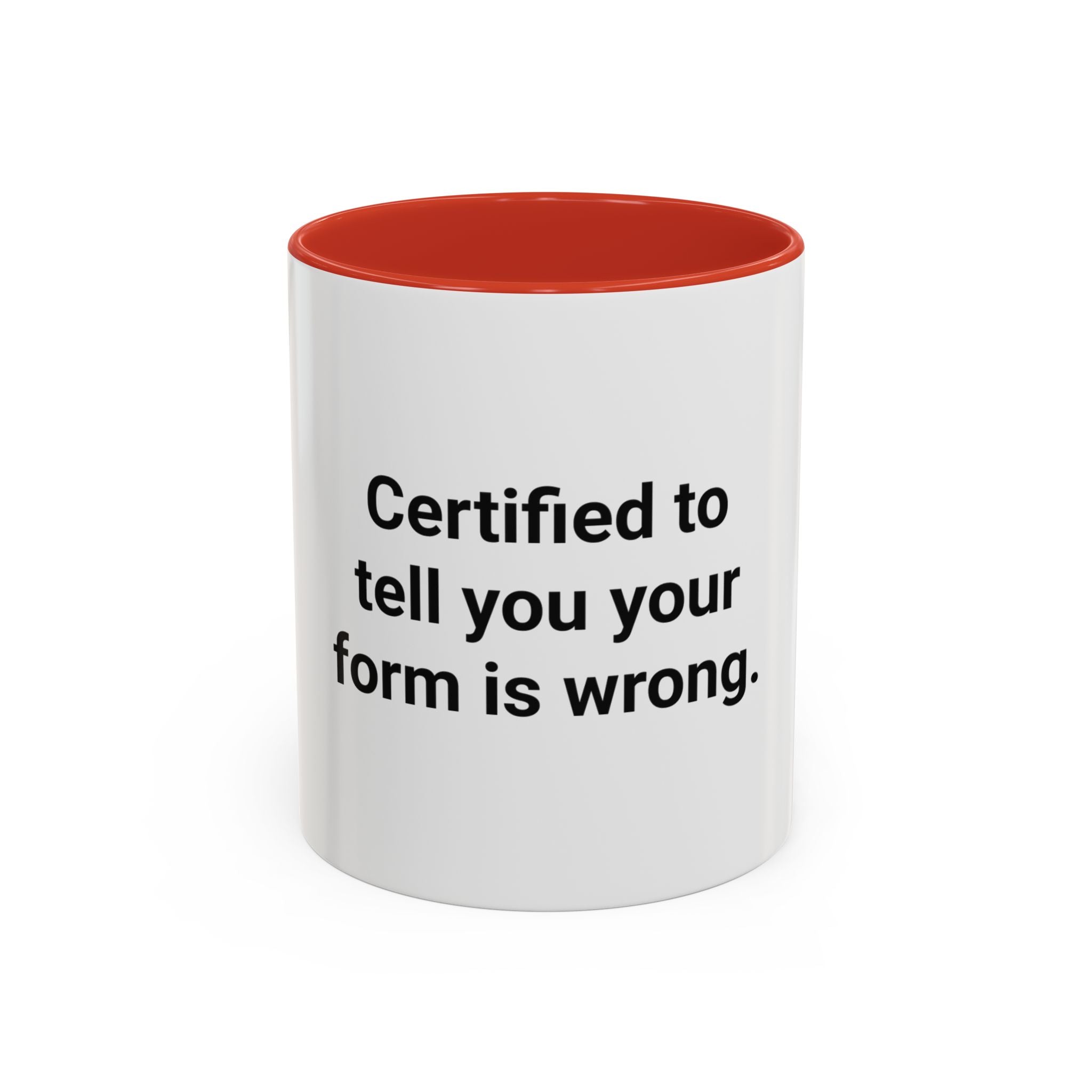 Certified to Tell You Your Form Is Wrong - Accent Mug for New Personal Trainers