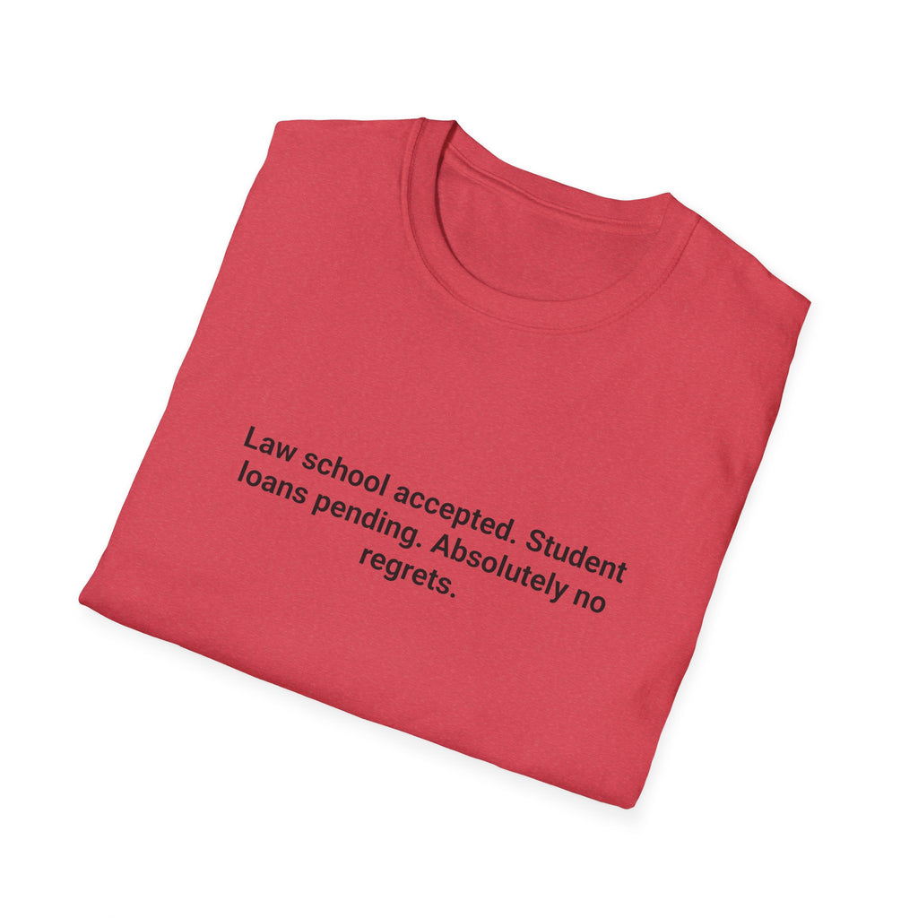 Law School Accepted Student Loans Pending - T-Shirt for LSAT Grads