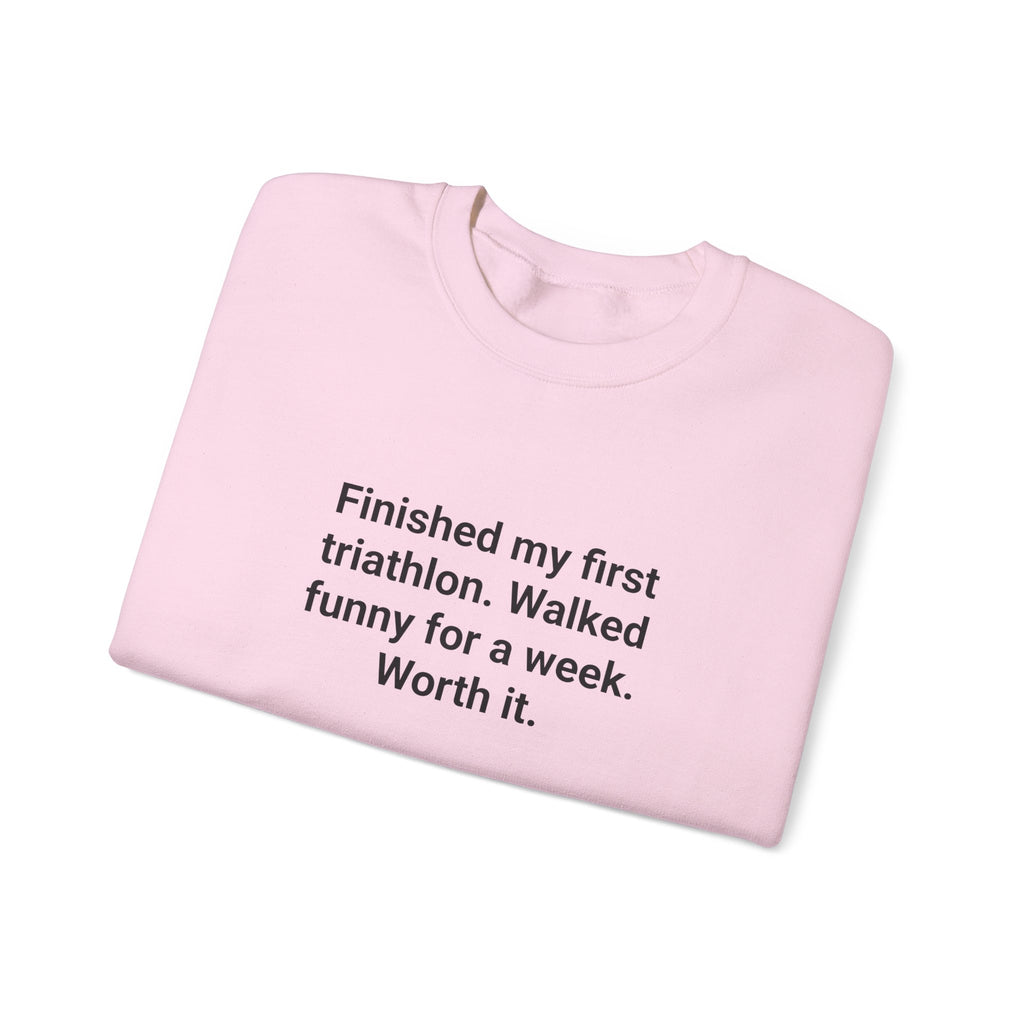 Finished My First Triathlon - Sweatshirt for New Triathletes