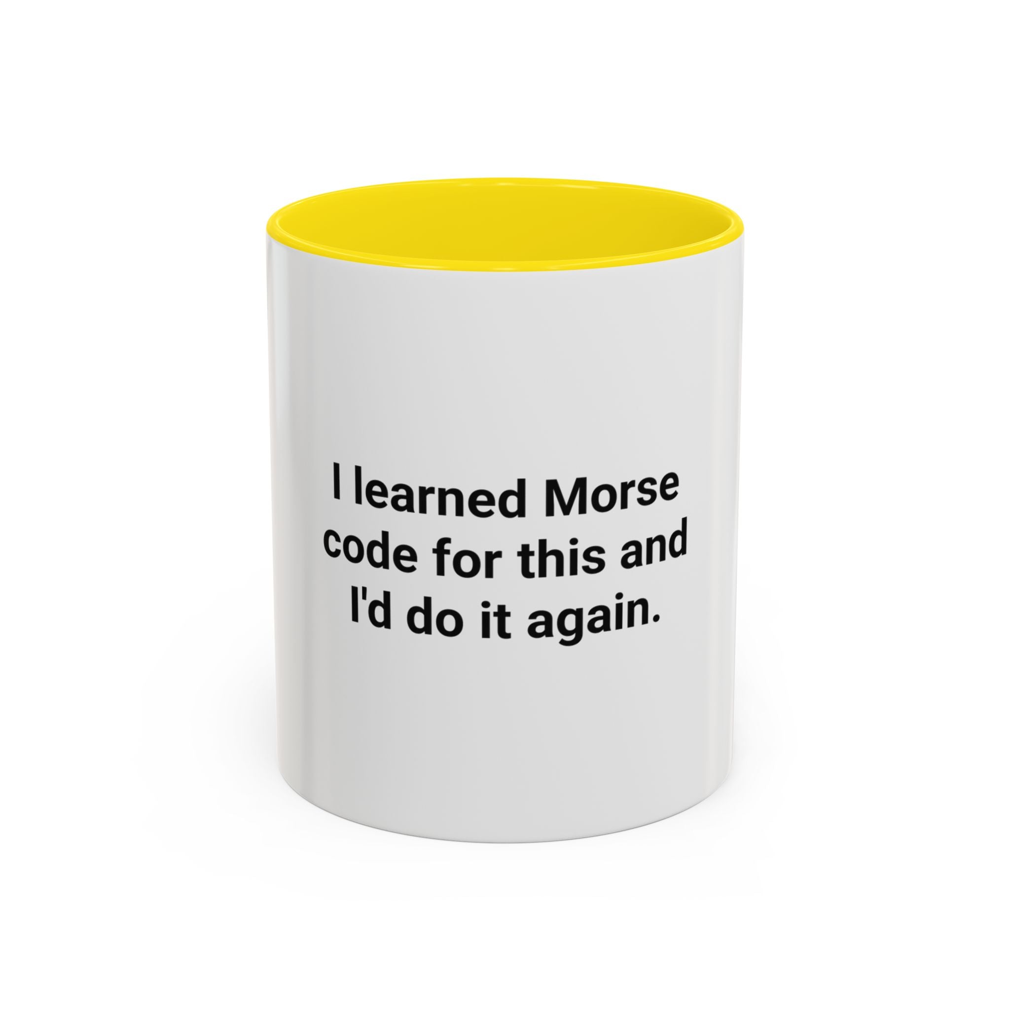 I Learned Morse Code for This - Accent Mug for Ham Radio Fans