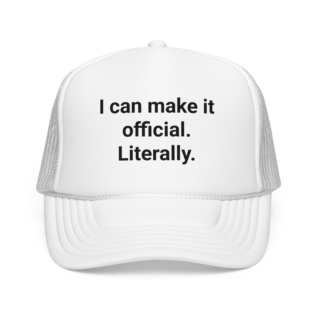 I Can Make It Official. Literally. - Trucker Hat for New Notary