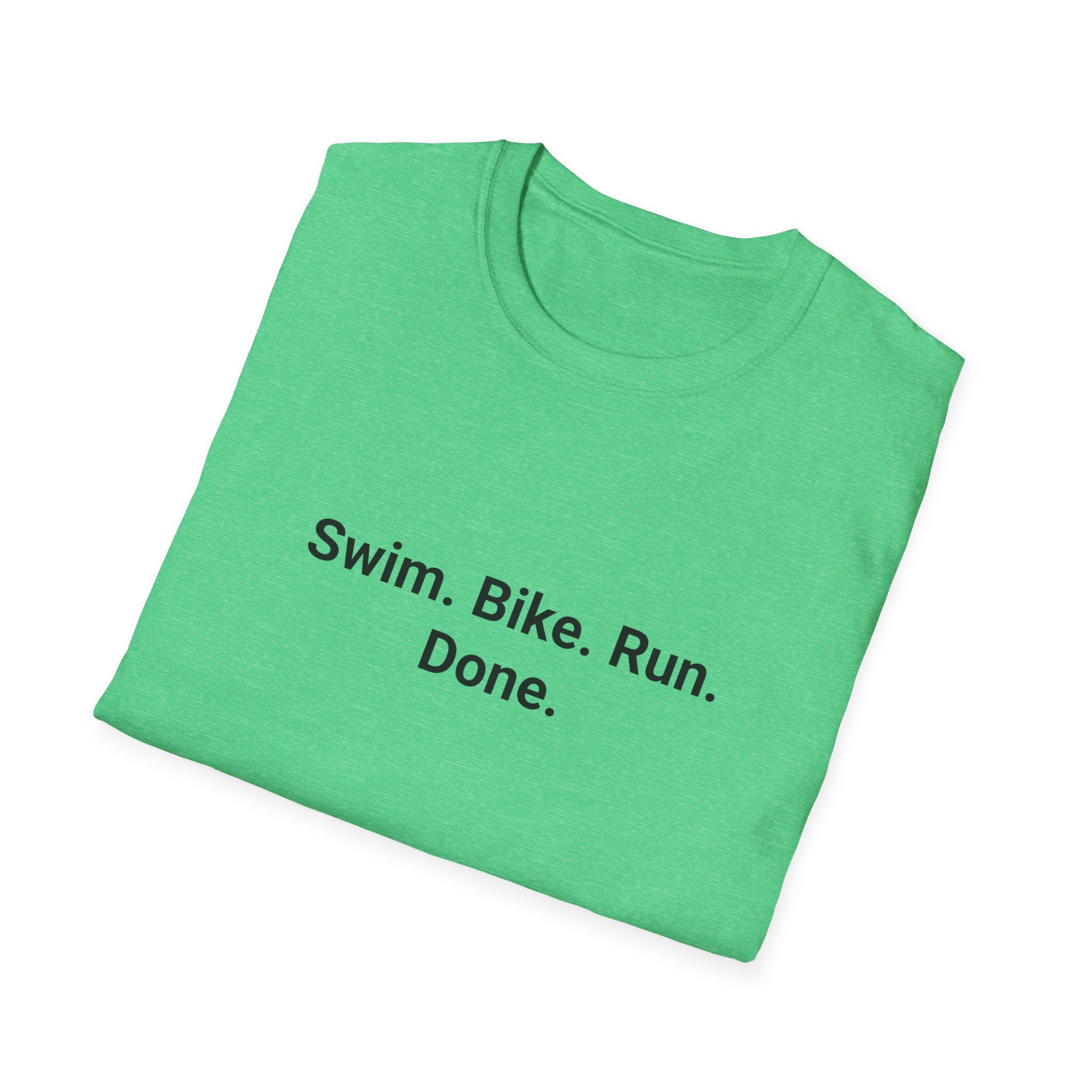 Swim. Bike. Run. Done. - T-Shirt for First Triathlon