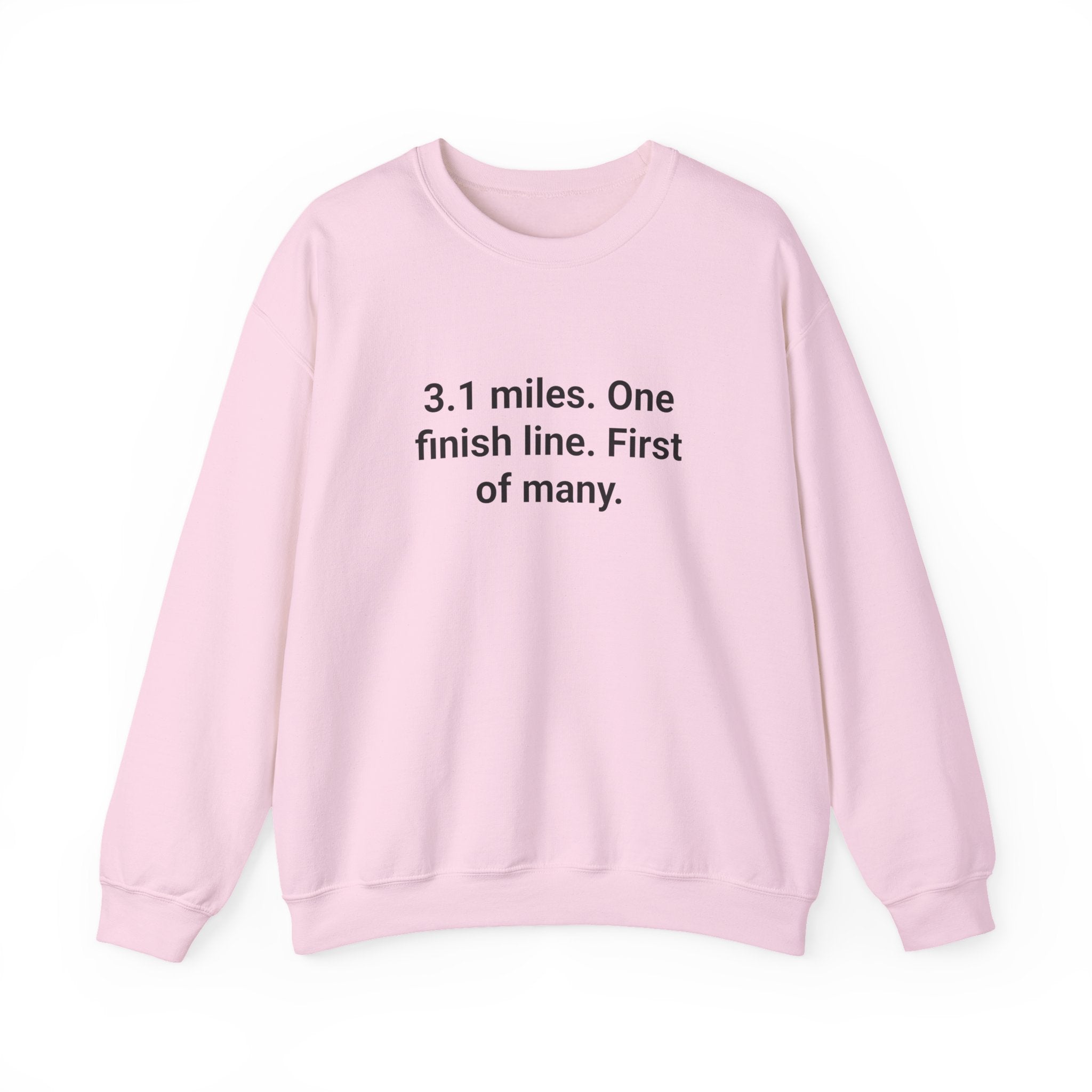 3.1 Miles. One Finish Line. First of Many. - Sweatshirt for First 5K