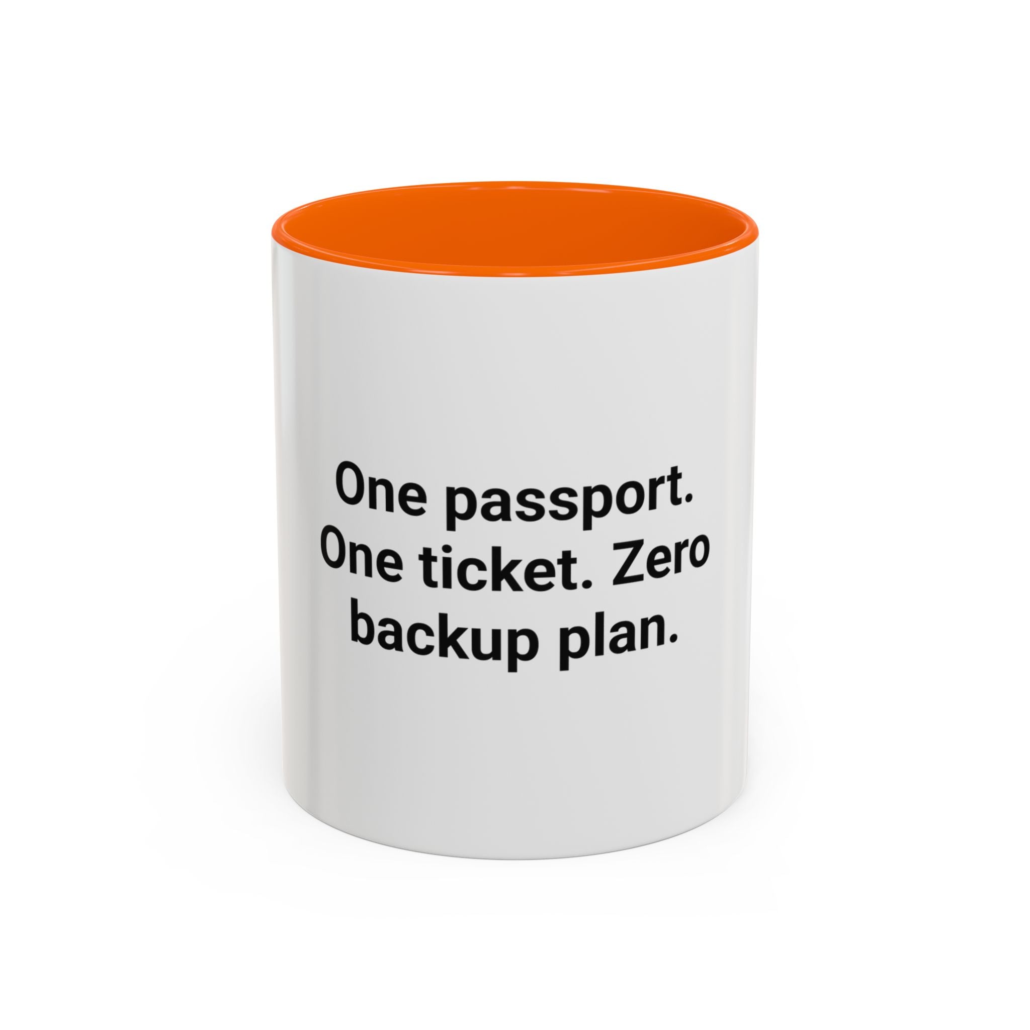 One Passport. One Ticket. Zero Backup Plan. - Mug for Solo Travelers