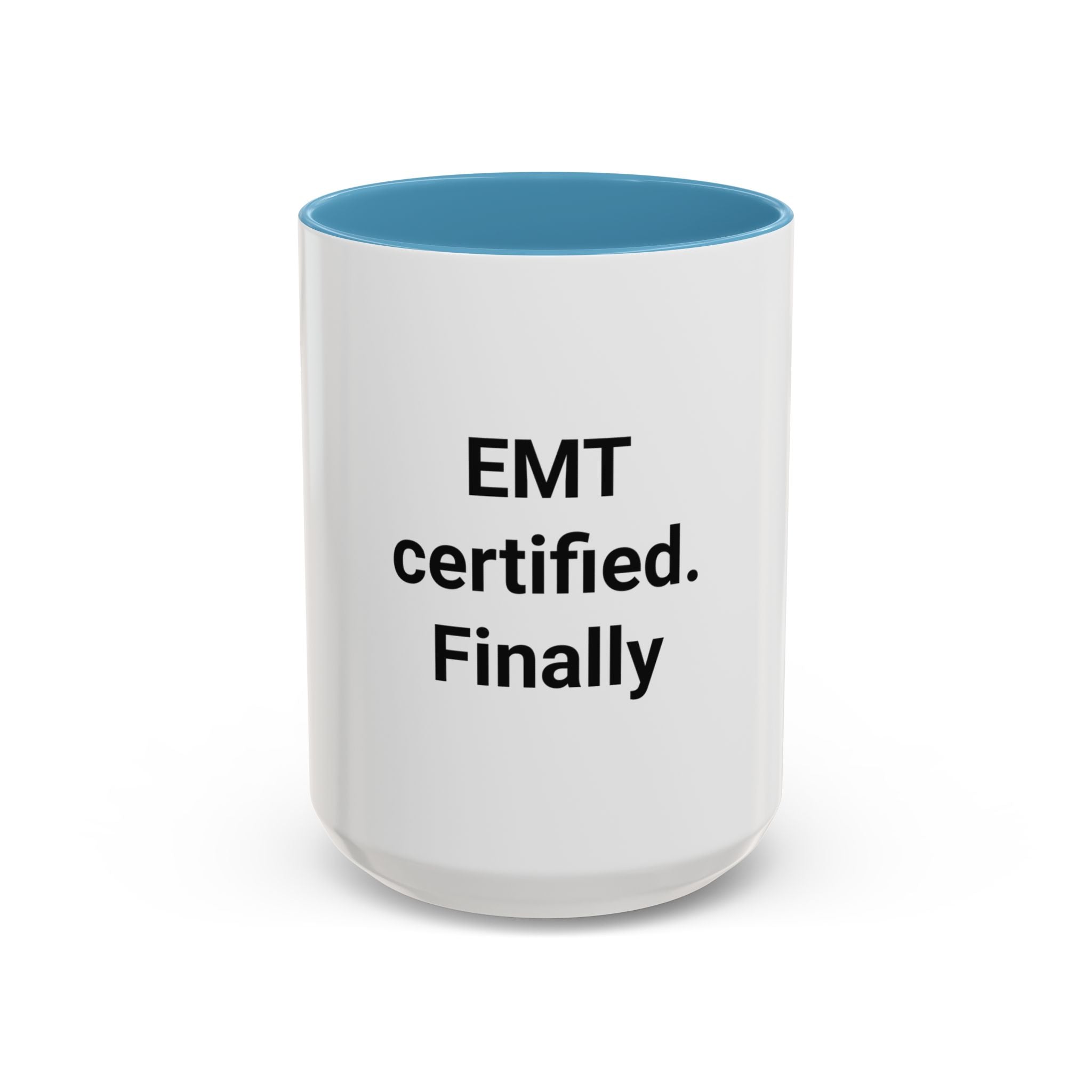EMT Certified. Finally - Accent Mug for New EMT Gift