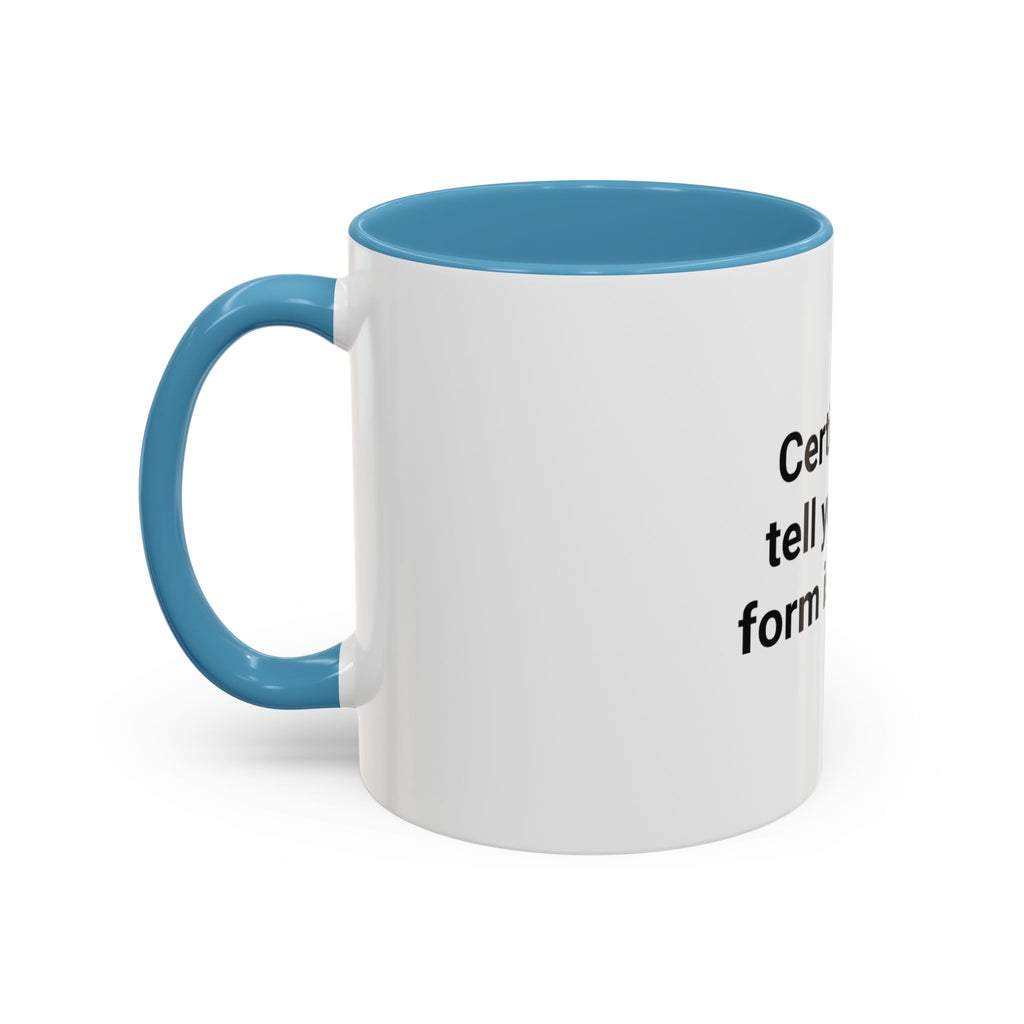 Certified to Tell You Your Form Is Wrong - Accent Mug for New Personal Trainers