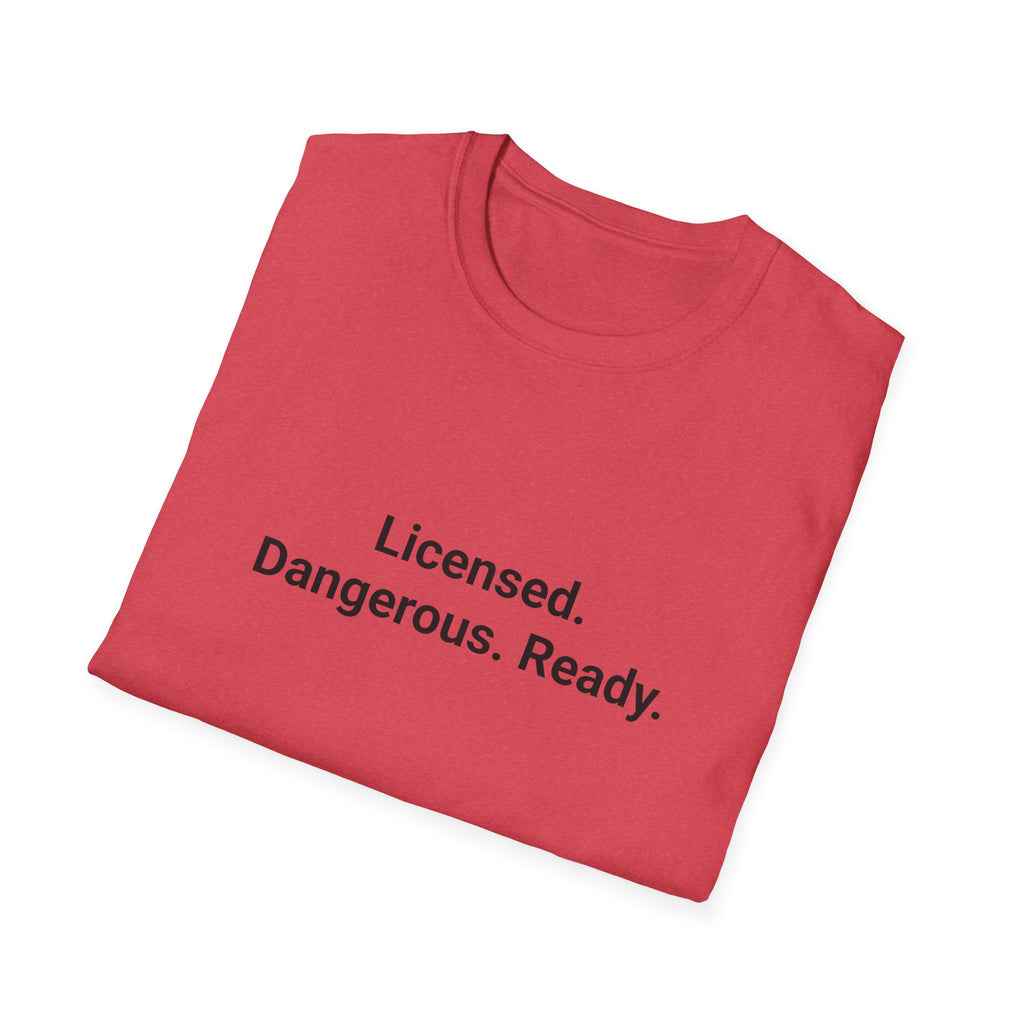 Licensed. Dangerous. Ready. - T-Shirt for New Motorcycle Riders