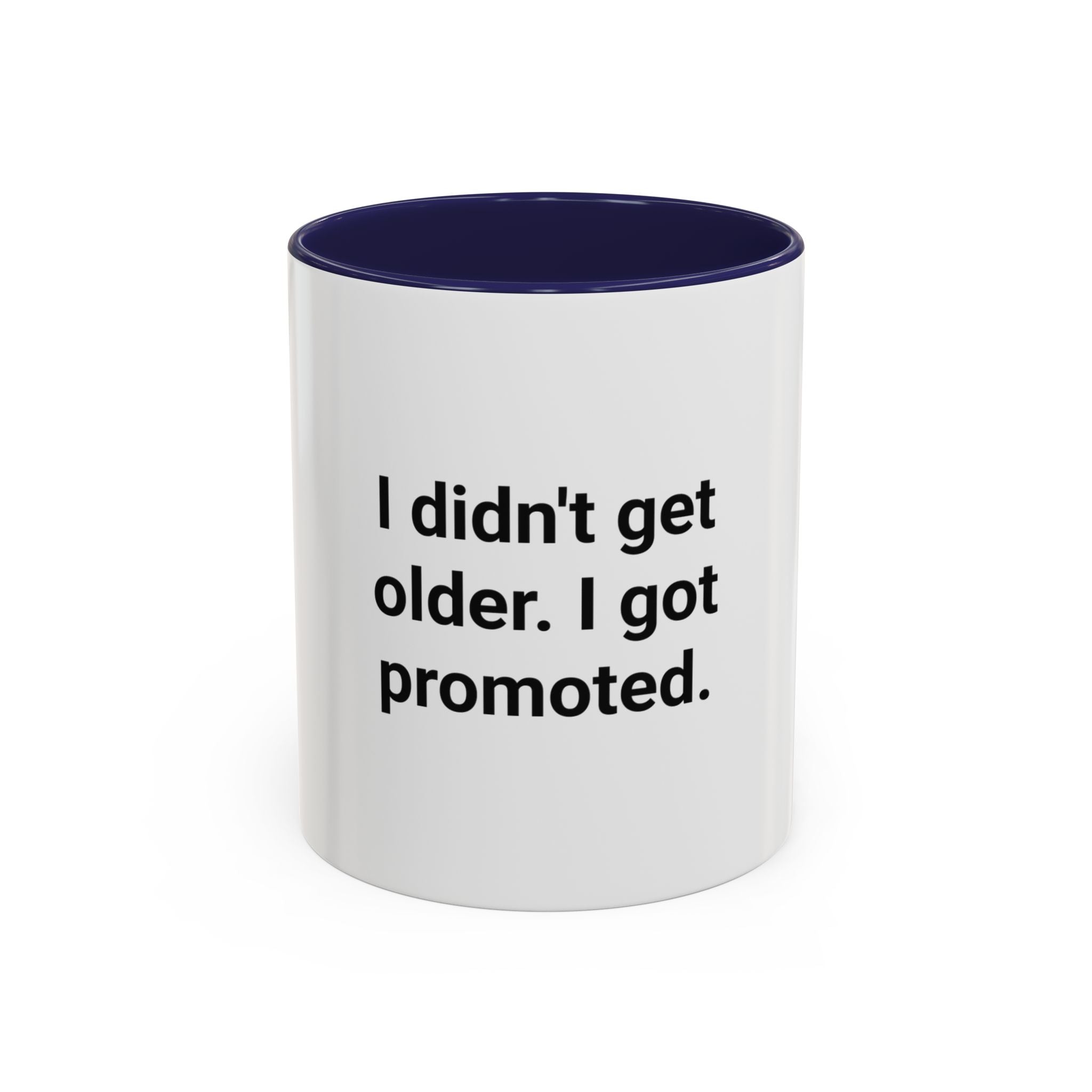 I Didn't Get Older I Got Promoted - Accent Mug for New Grandparents