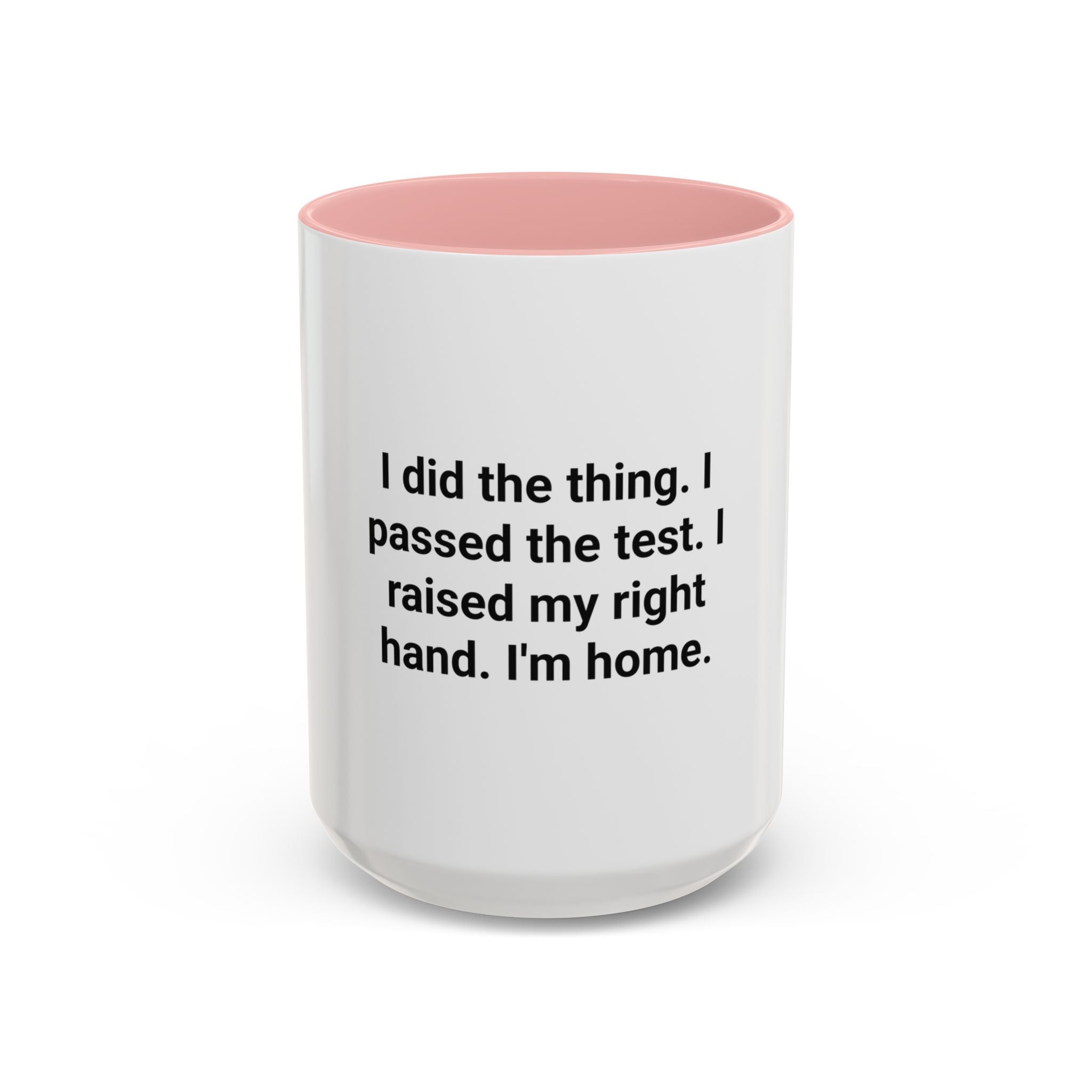 I Did the Thing I Passed the Test - Mug for New US Citizen