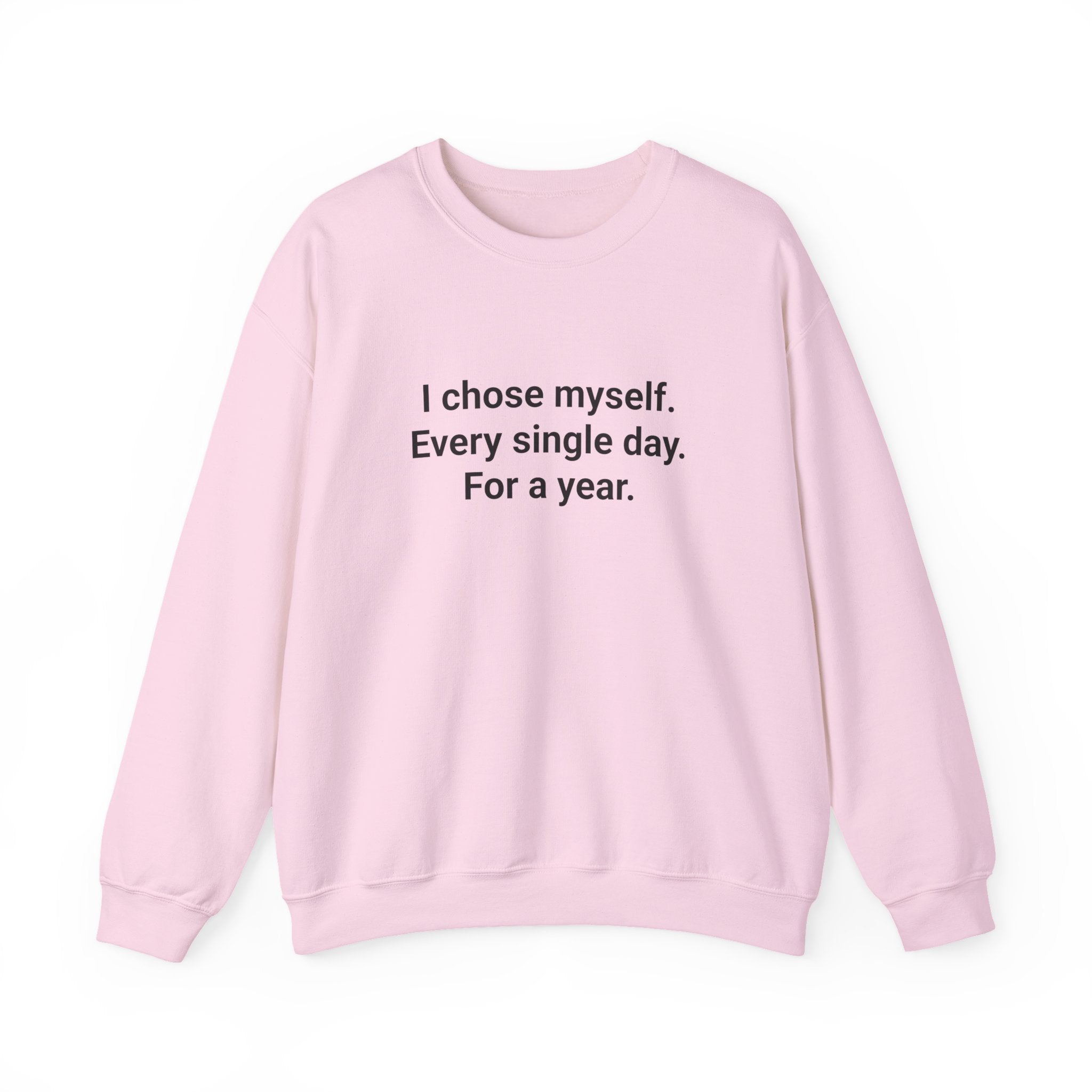 I Chose Myself Every Day for a Year - Sobriety Sweatshirt