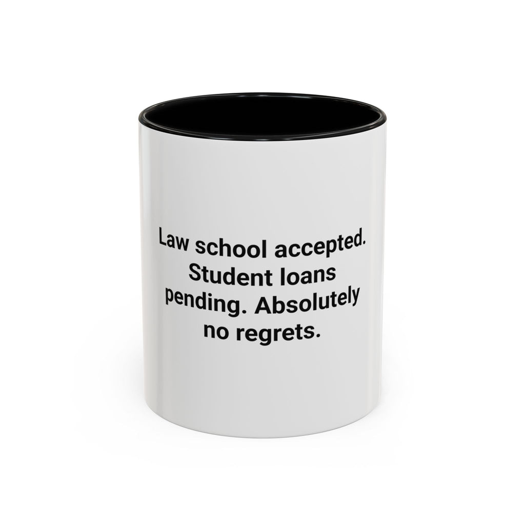 Law School Accepted Student Loans Pending - Accent Mug for LSAT Grads