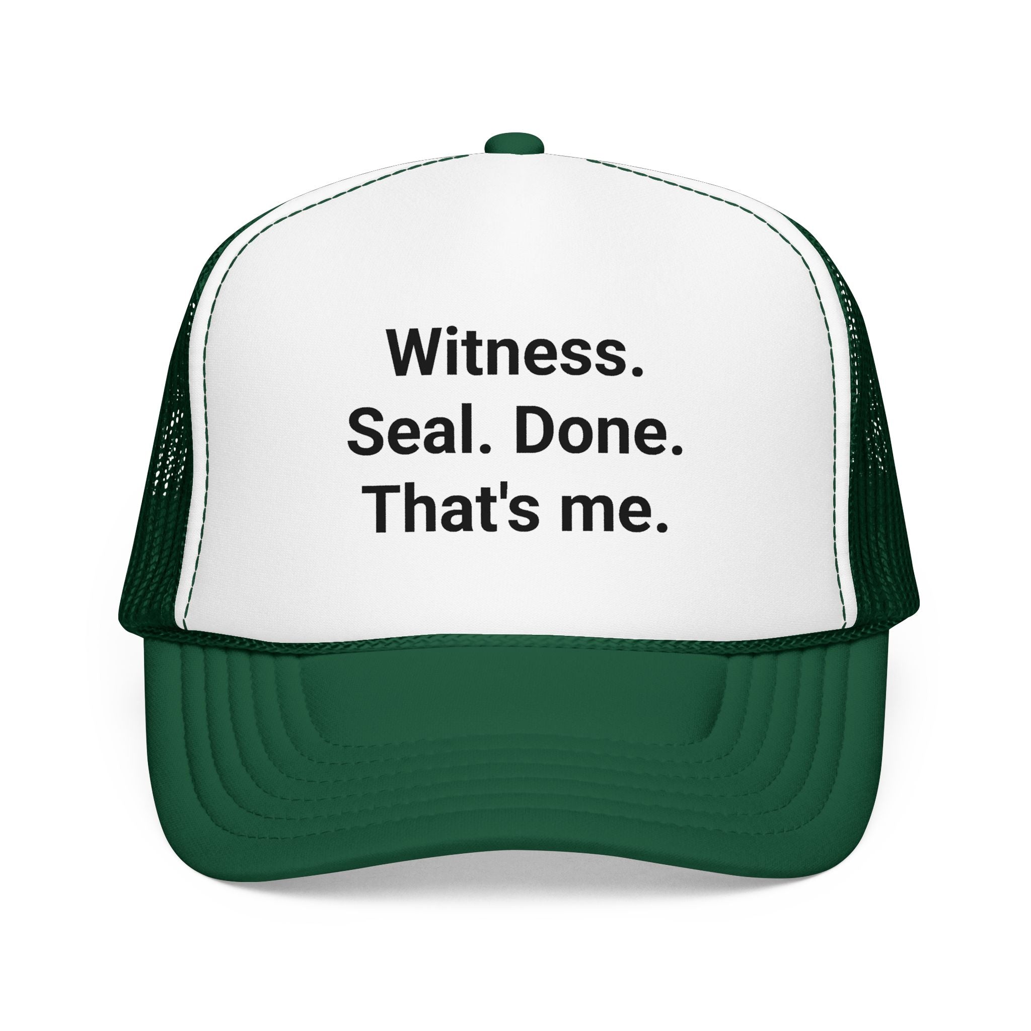 Witness. Seal. Done. That's me. - Trucker Hat for New Notary