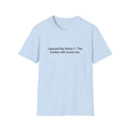 I Passed the Series 7. The Market Still Scares Me. - T-Shirt for New Series 7 Exam Passers
