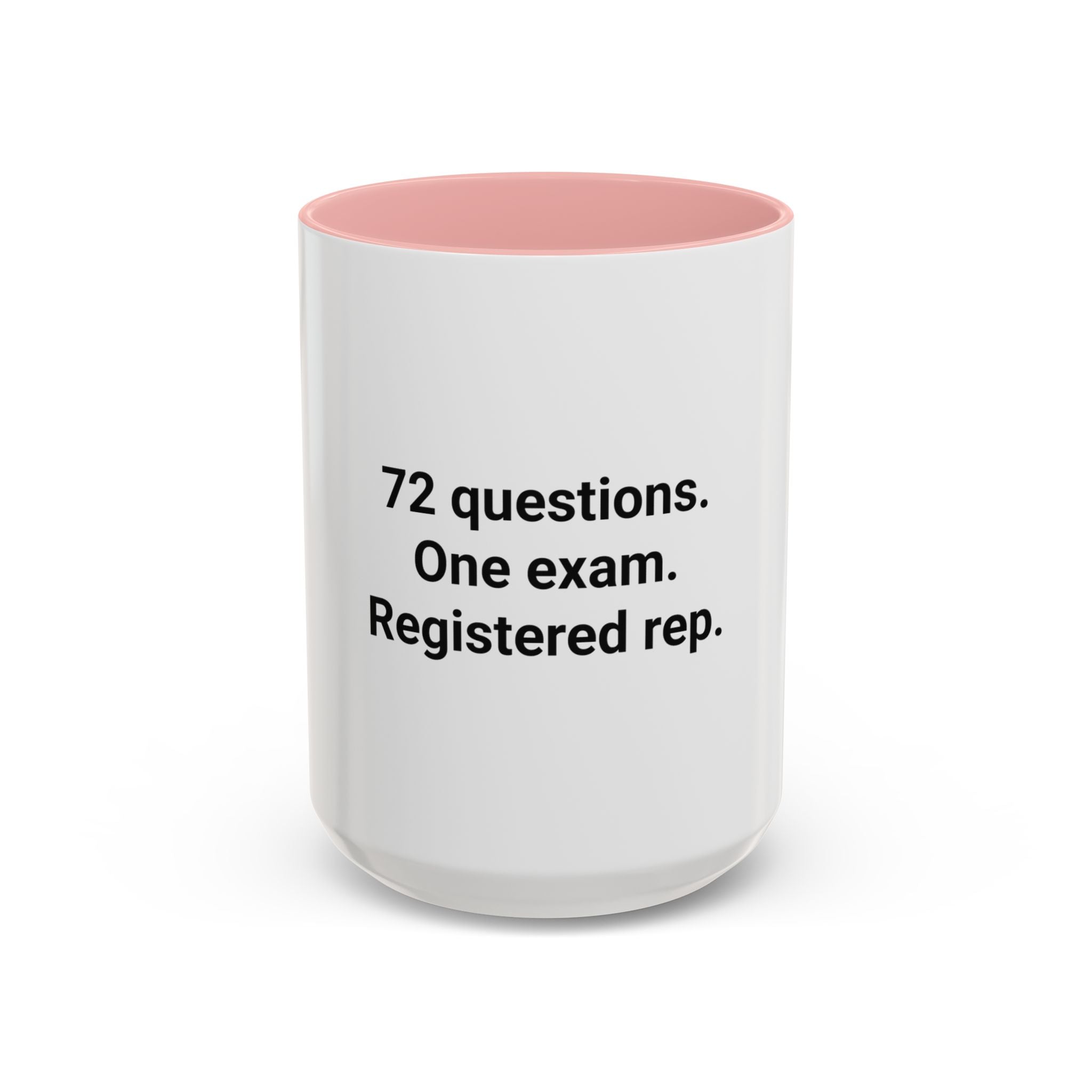 72 Questions. One Exam. Registered Rep. - Mug for Series 7