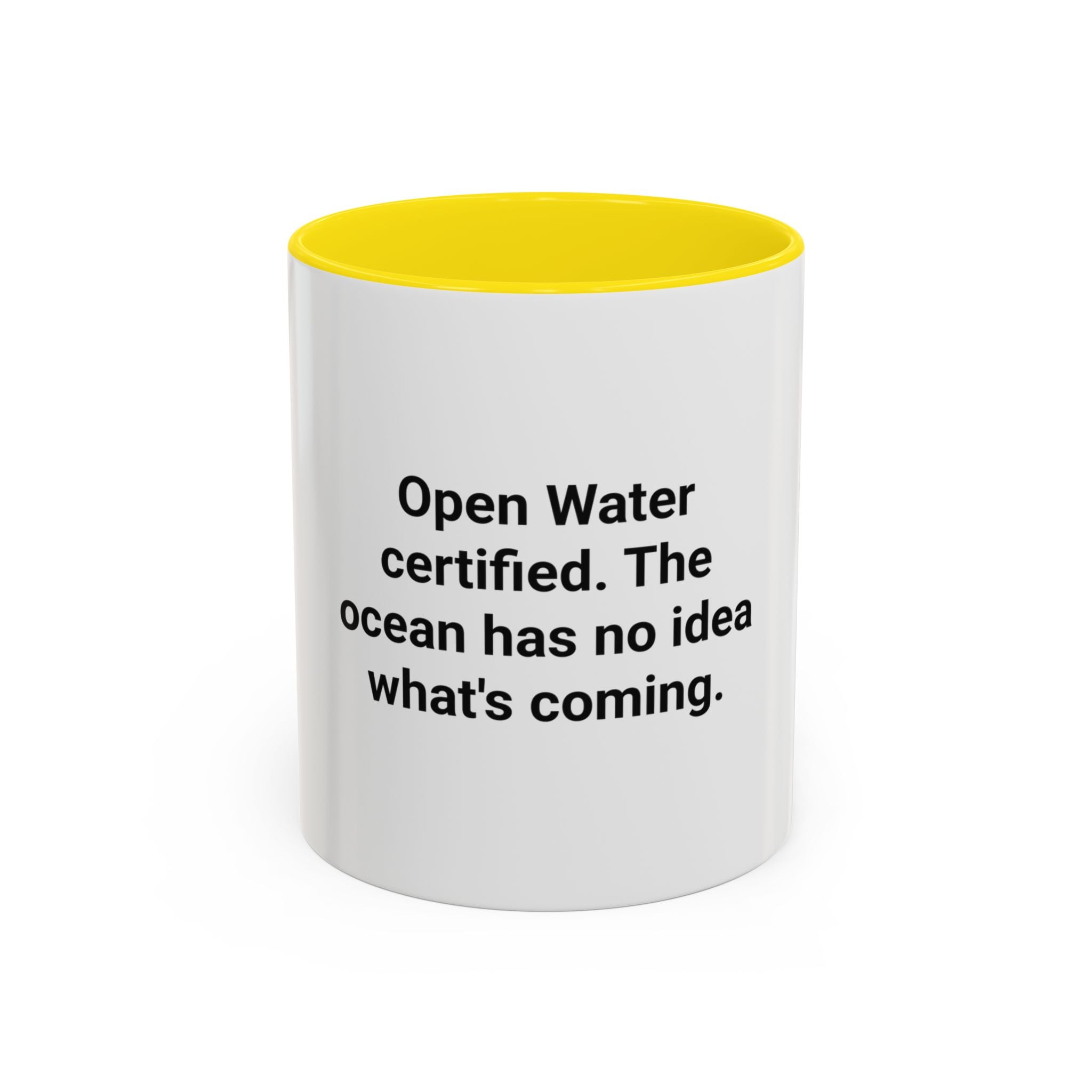 Open Water Certified, Ocean Has No Idea - Accent Mug for Scuba Divers