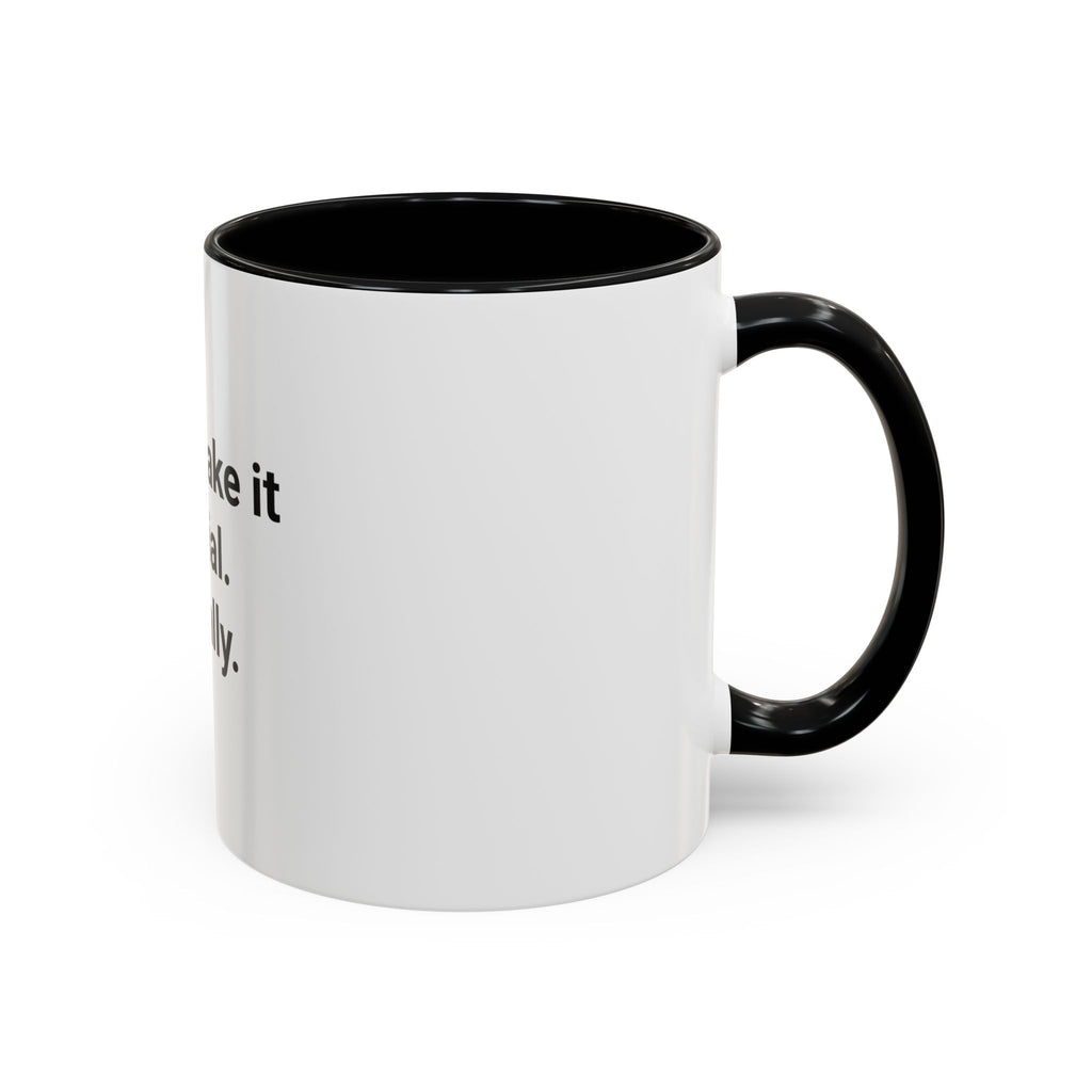 I Can Make It Official. Literally. - Accent Mug for New Notary
