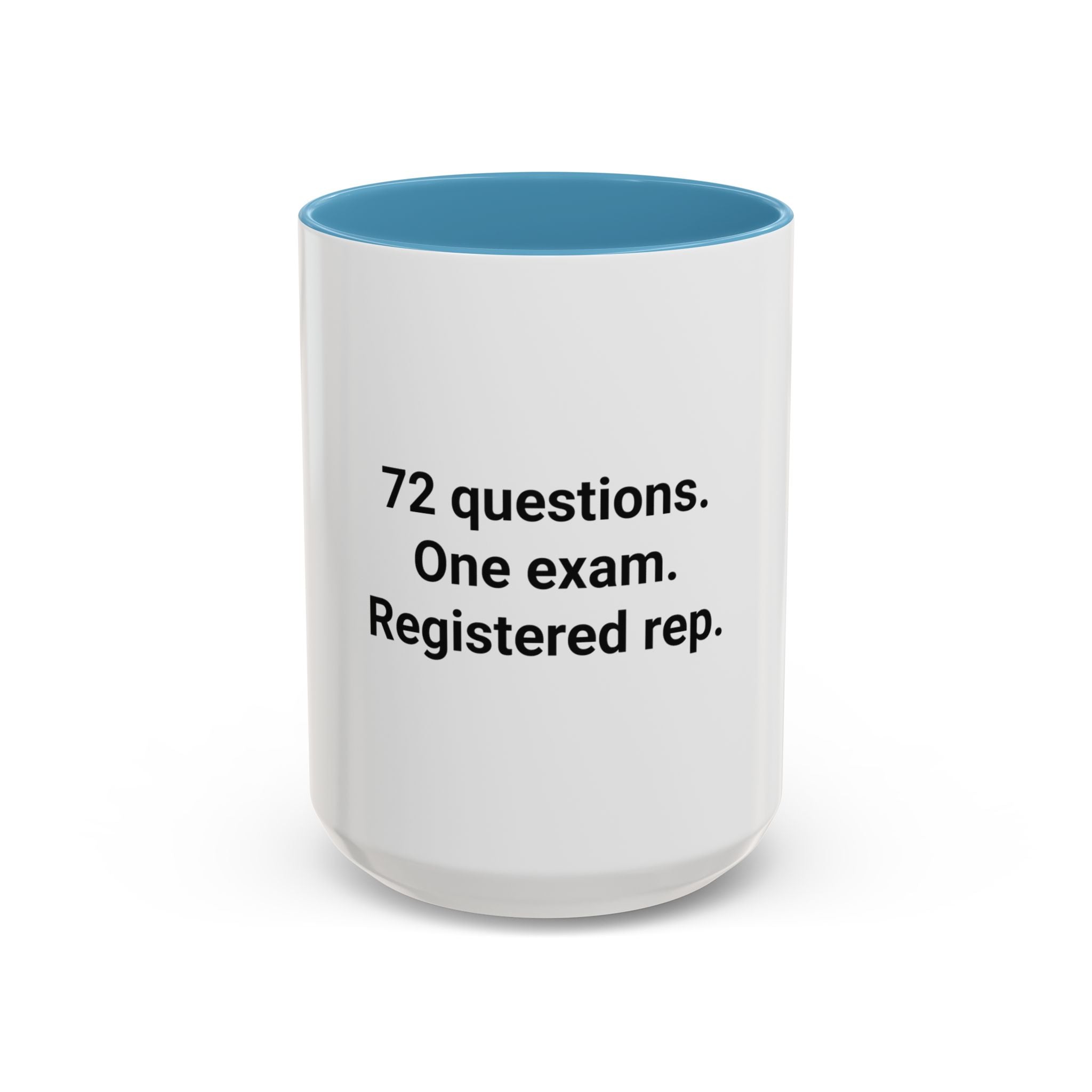 72 Questions. One Exam. Registered Rep. - Mug for Series 7
