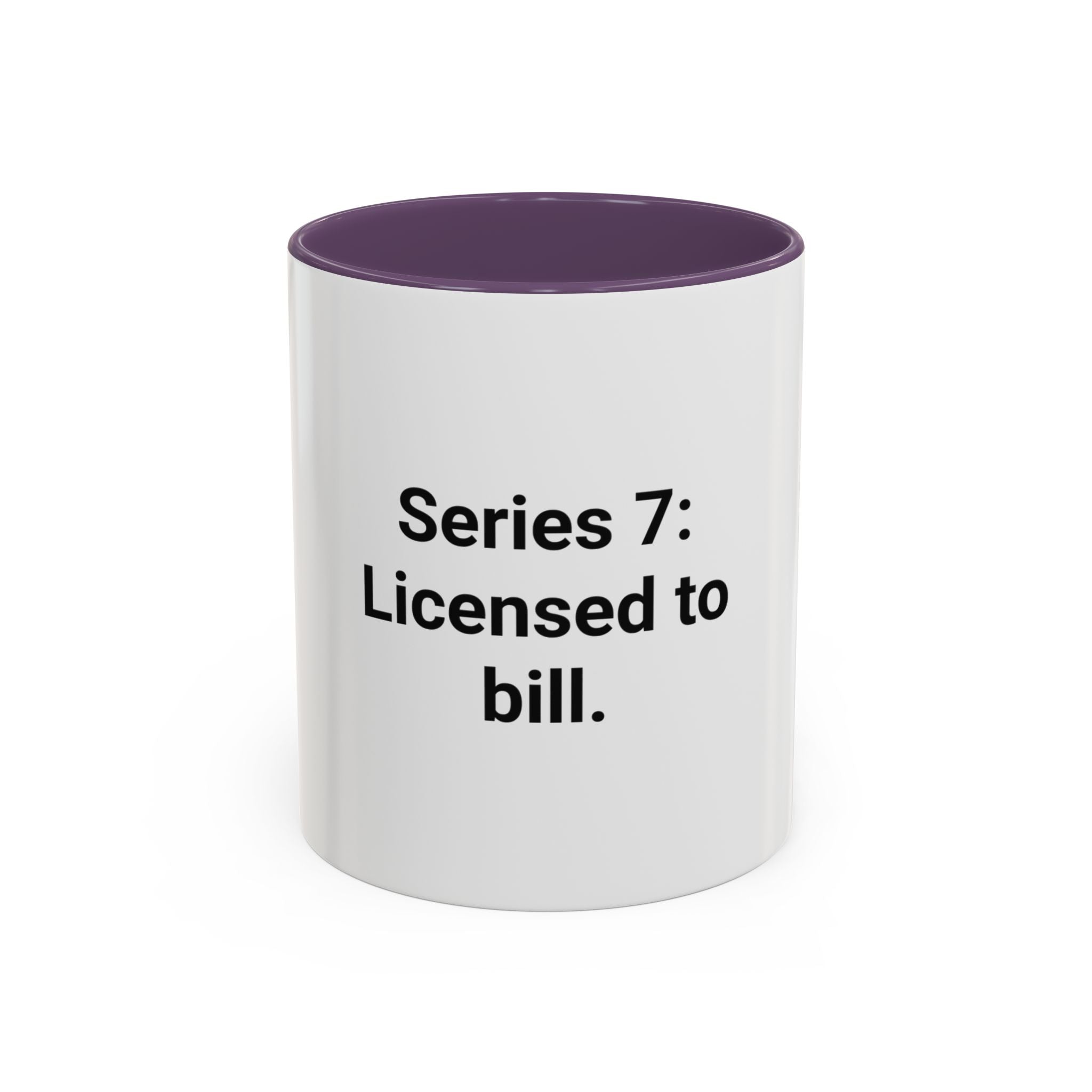 Series 7: Licensed to Bill - Accent Mug for New Brokers
