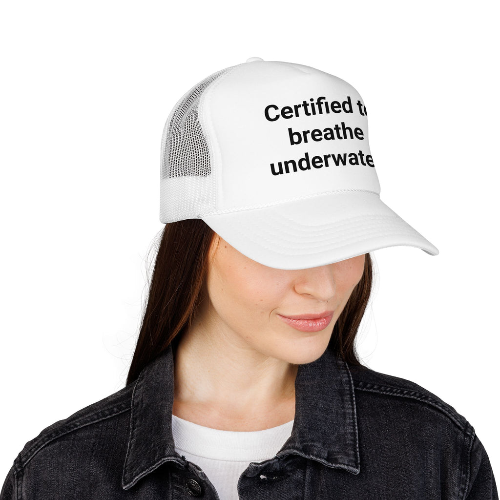 Certified to Breathe Underwater - Trucker Hat for Scuba Divers