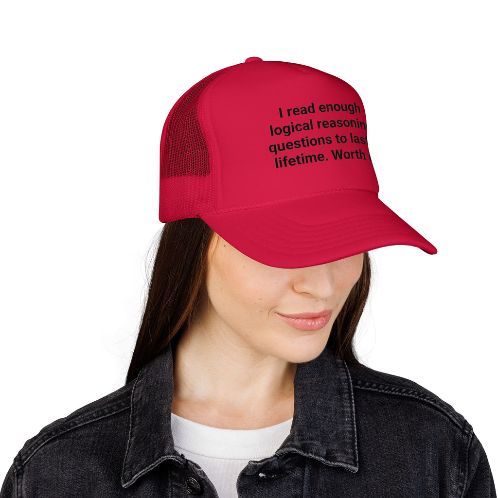 I Read Enough Logical Reasoning... - Trucker Hat for LSAT Grads