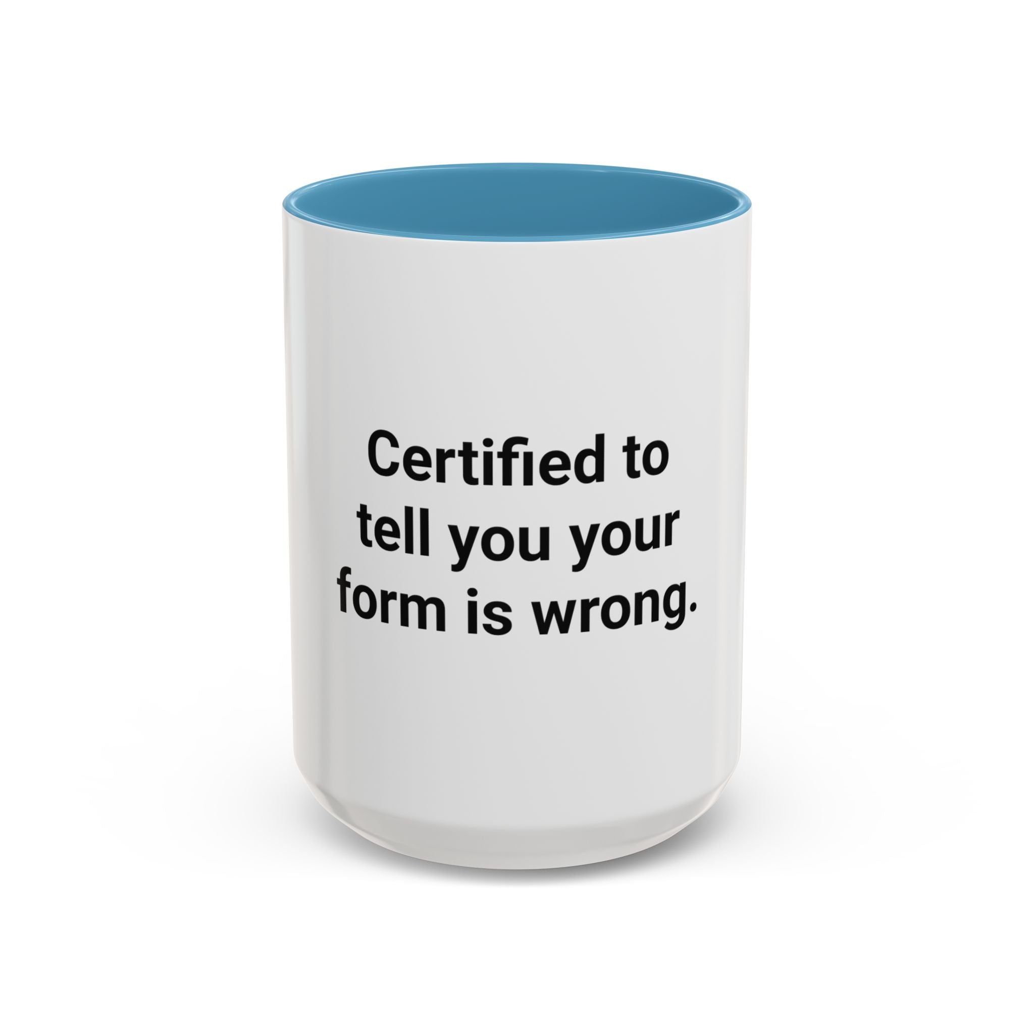 Certified to Tell You Your Form Is Wrong - Accent Mug for New Personal Trainers