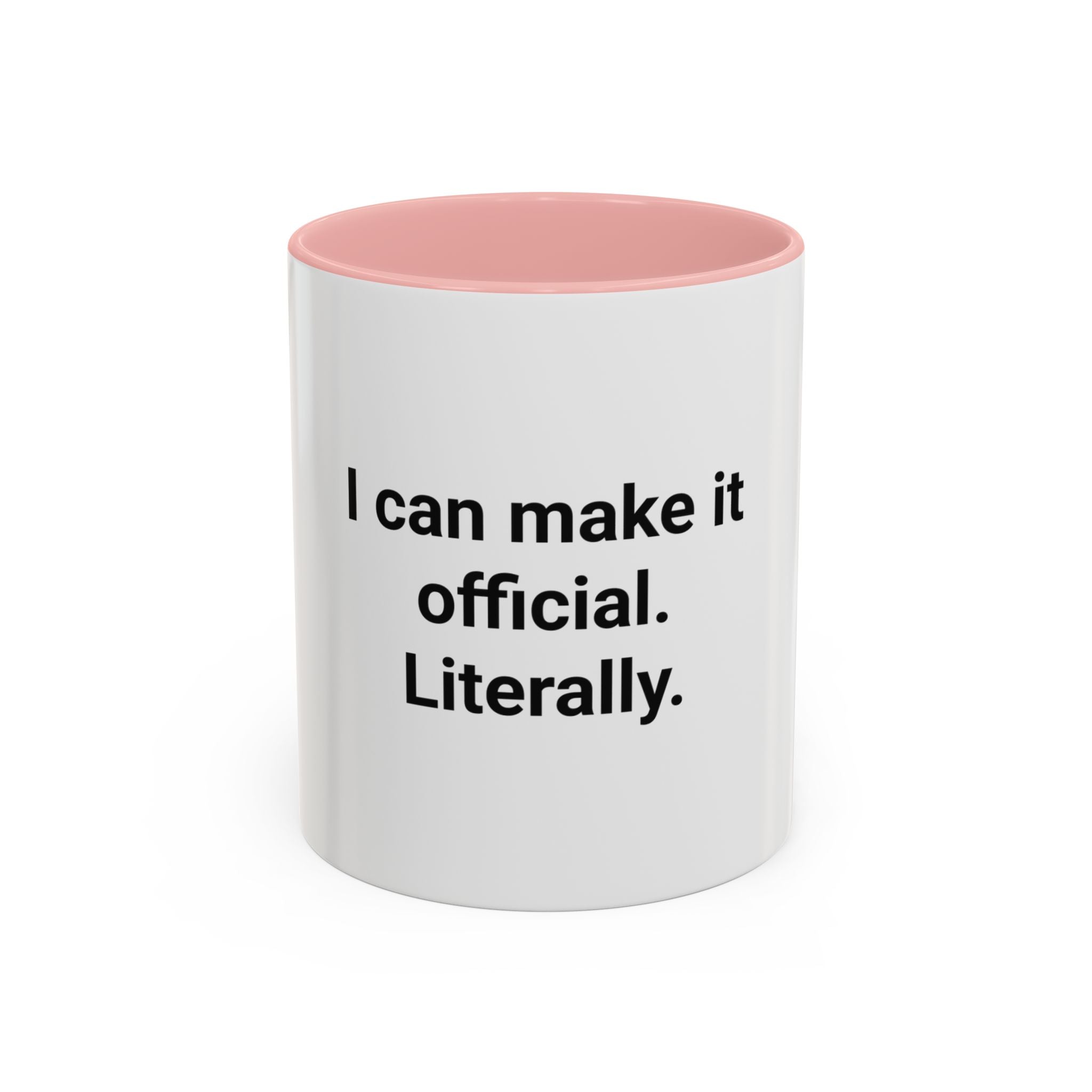 I Can Make It Official. Literally. - Accent Mug for New Notary