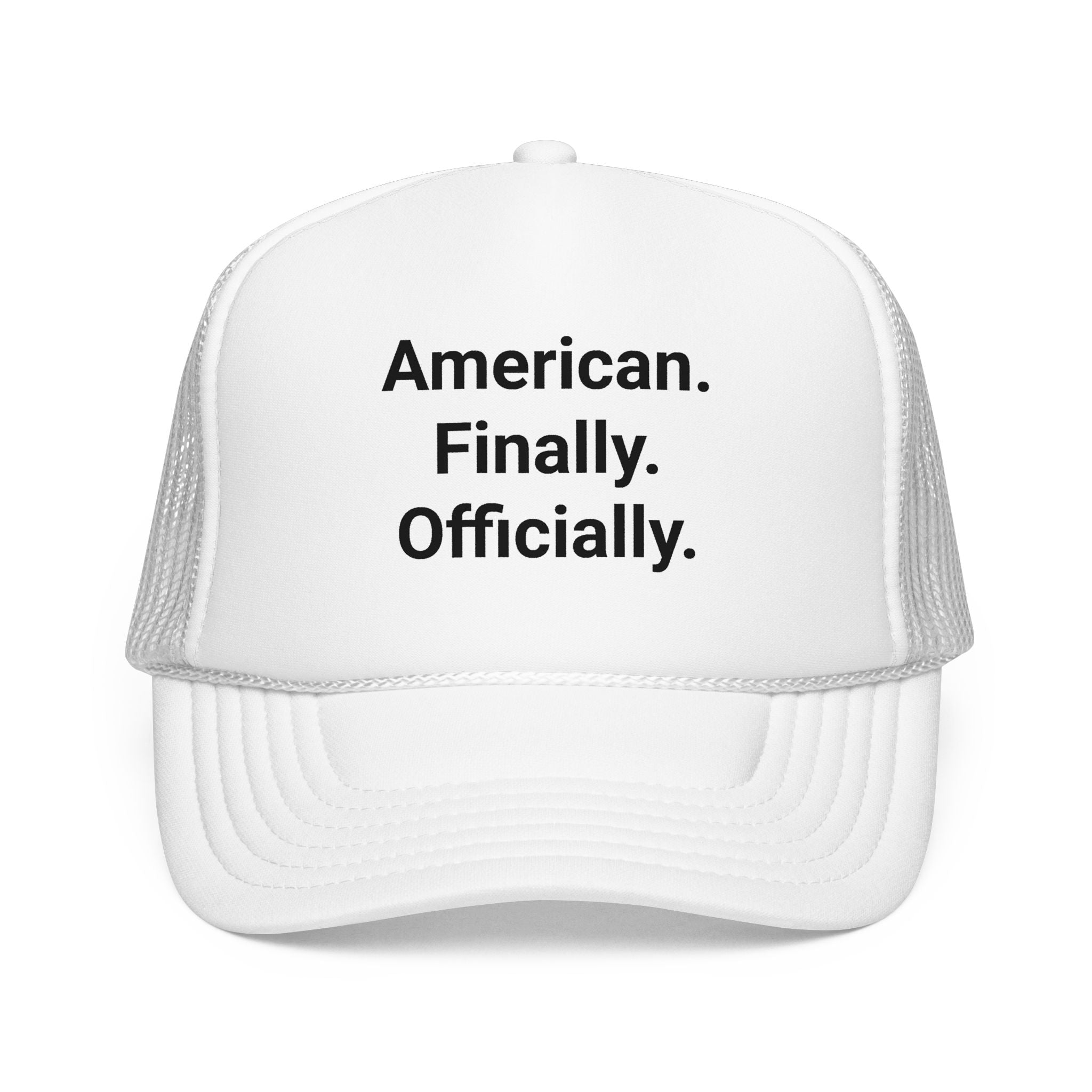 American. Finally. Officially. - Trucker Hat for New US Citizens