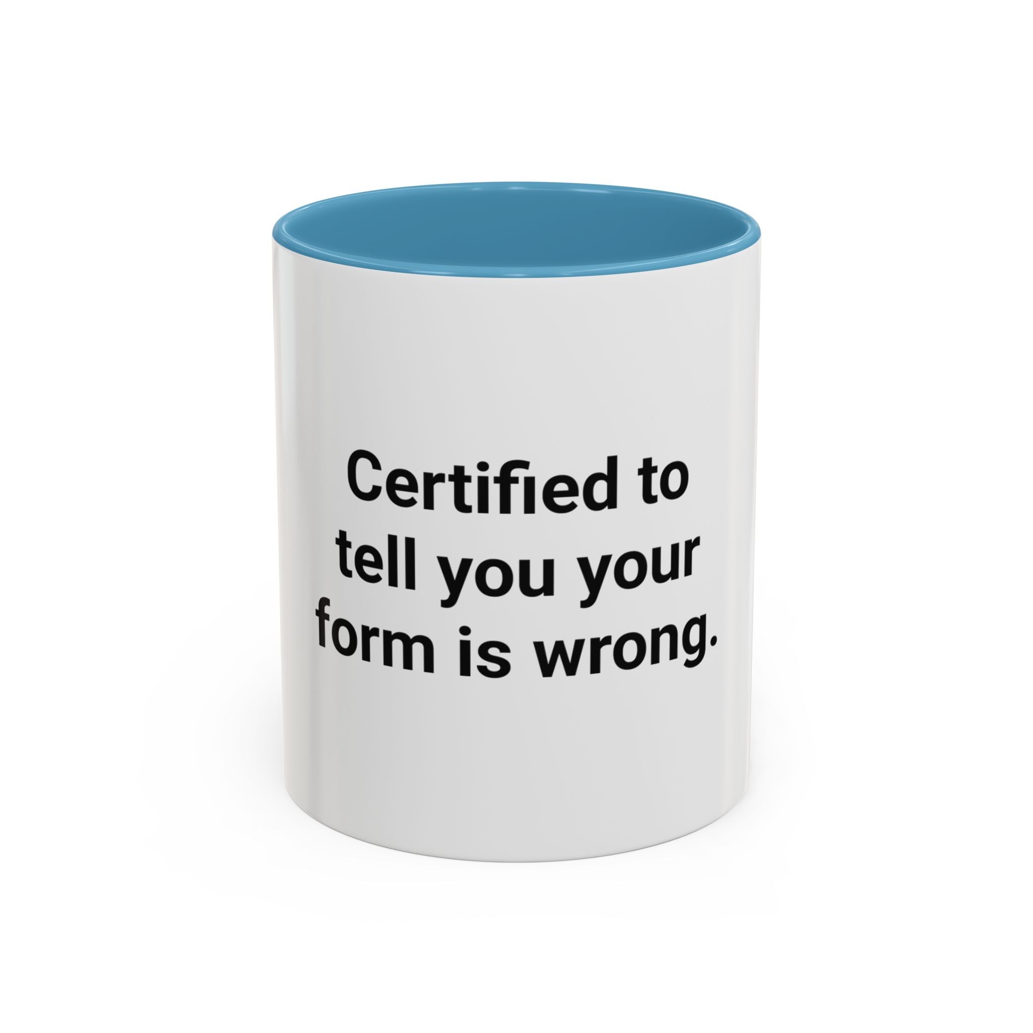 Certified to Tell You Your Form Is Wrong - Accent Mug for New Personal Trainers