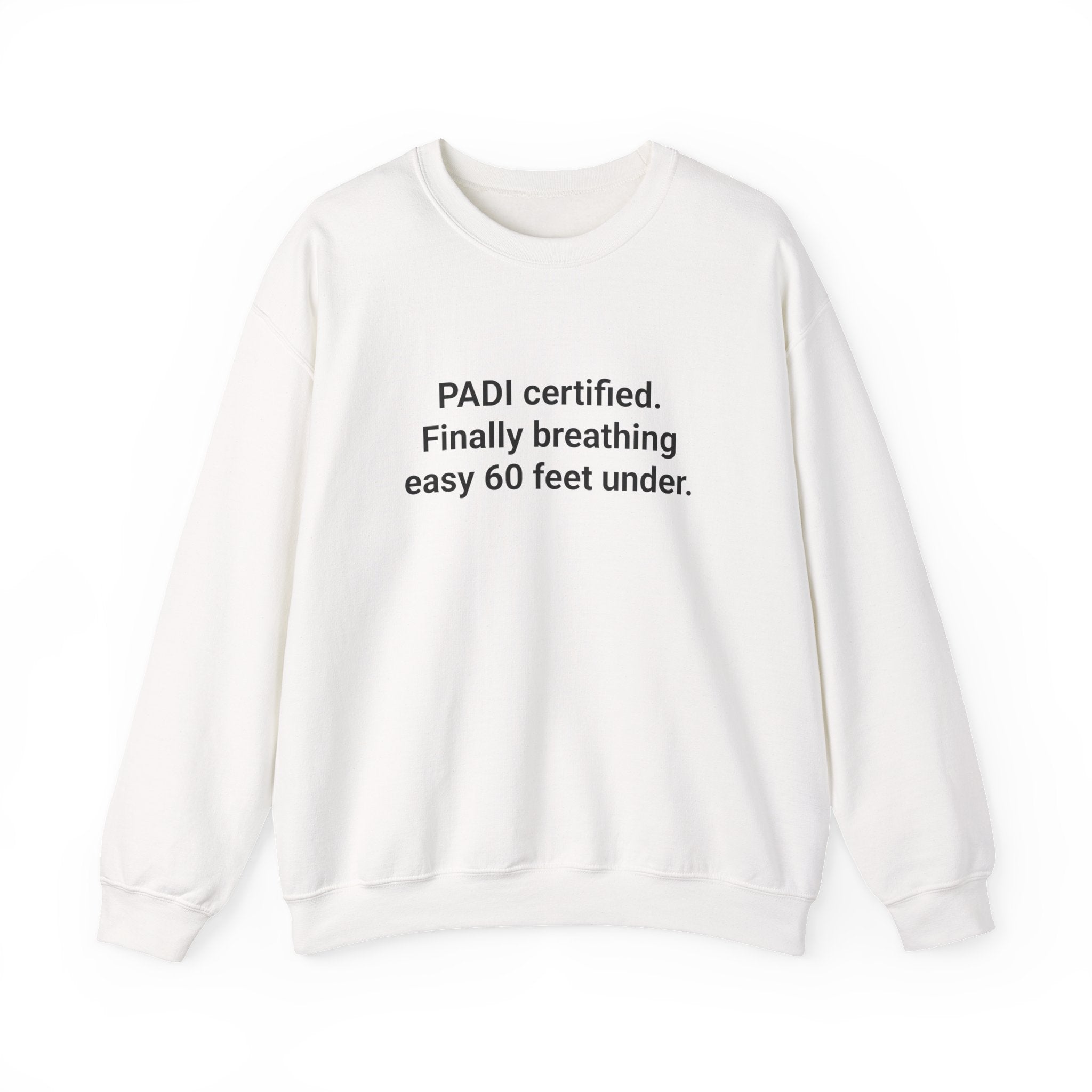 PADI Certified Finally Breathing Easy - Scuba Diving Sweatshirt