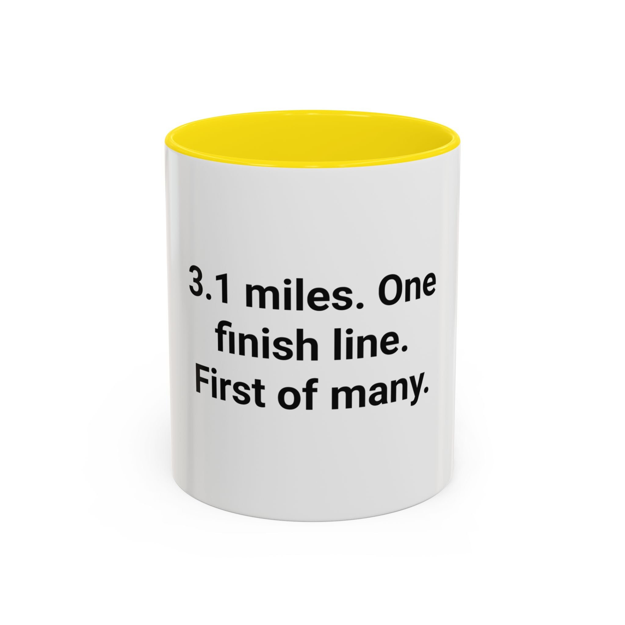 3.1 Miles. One Finish Line. First of Many. - Mug for First 5K