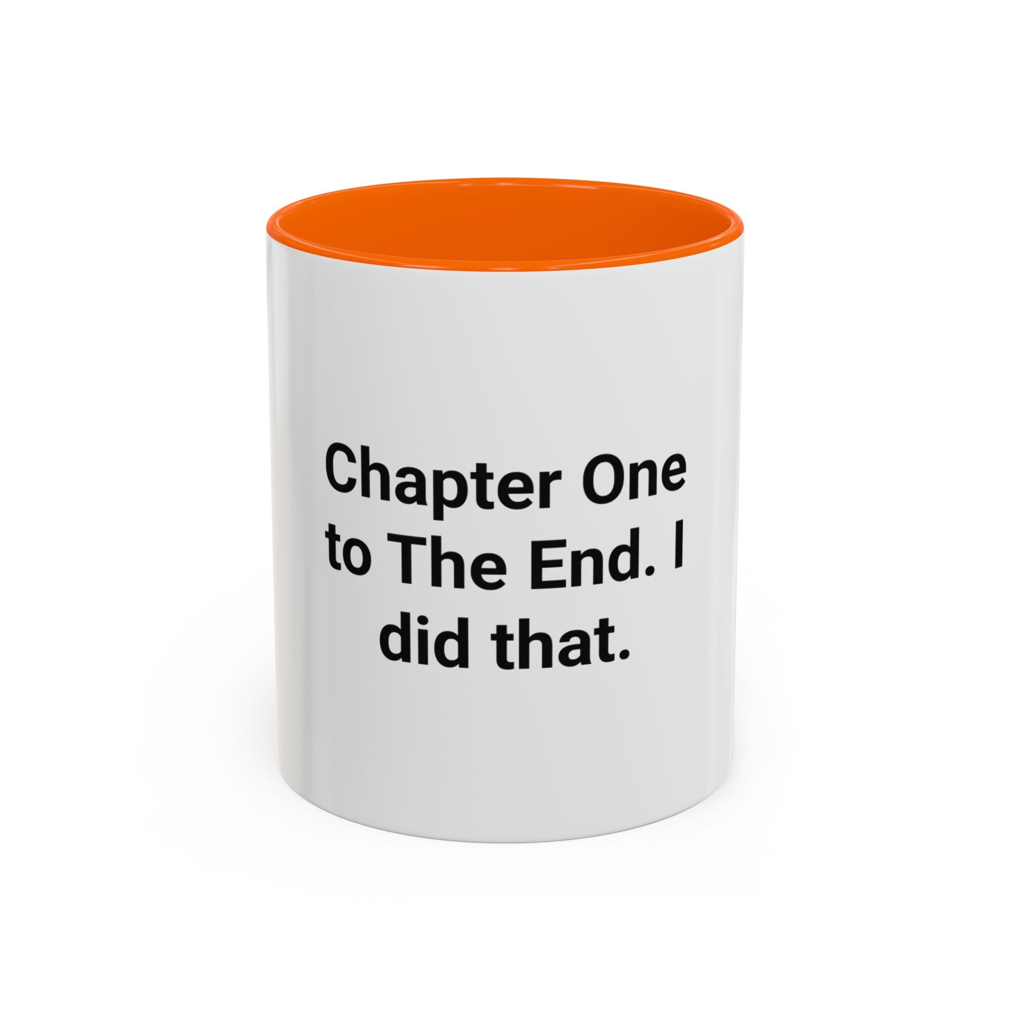 Chapter One to The End. I did that. - Mug for First-Time Novelists