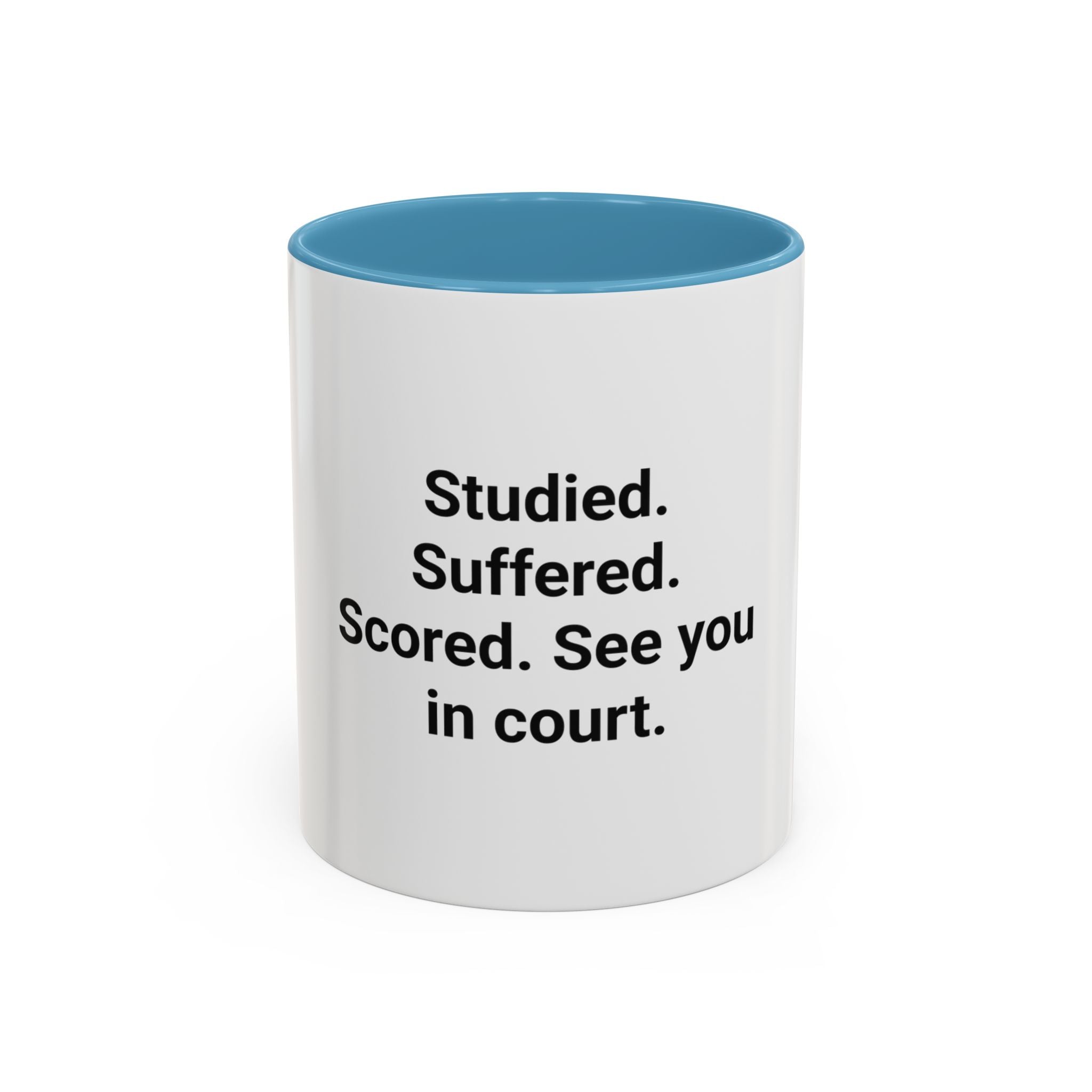 Studied. Suffered. Scored. See you in court. - Mug for LSAT Grads