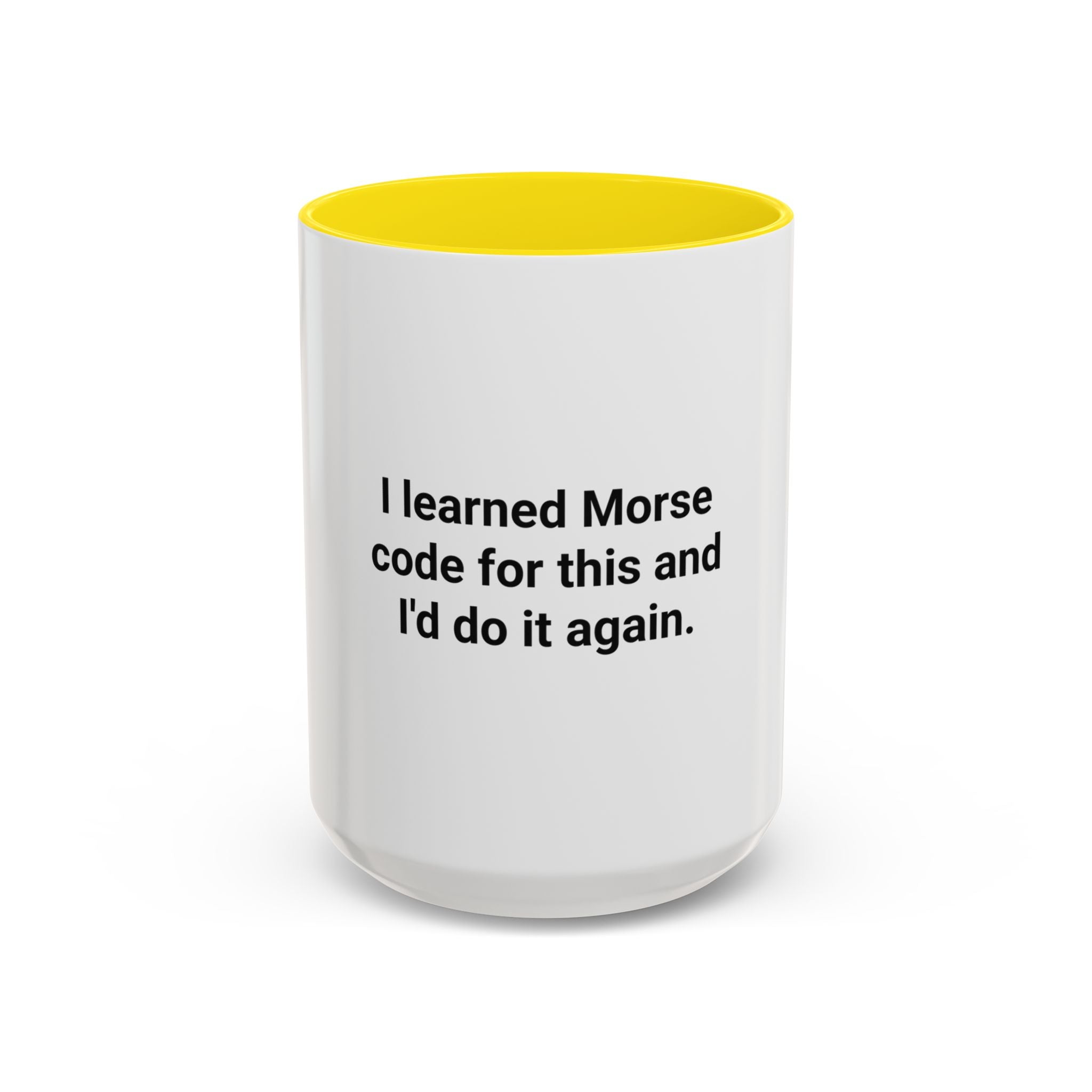 I Learned Morse Code for This - Accent Mug for Ham Radio Fans