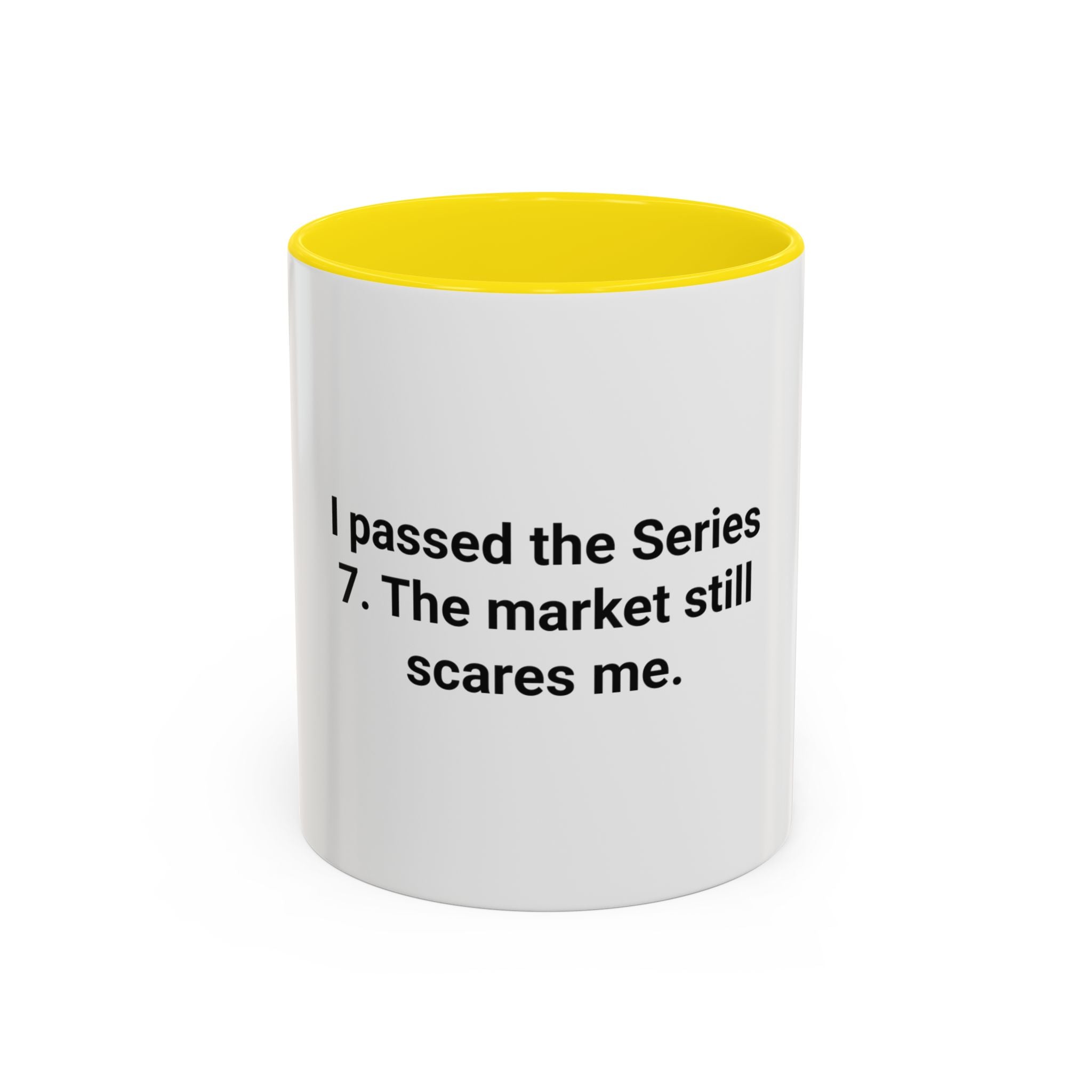 I Passed the Series 7. The Market Still Scares Me. - Accent Mug for New Brokers