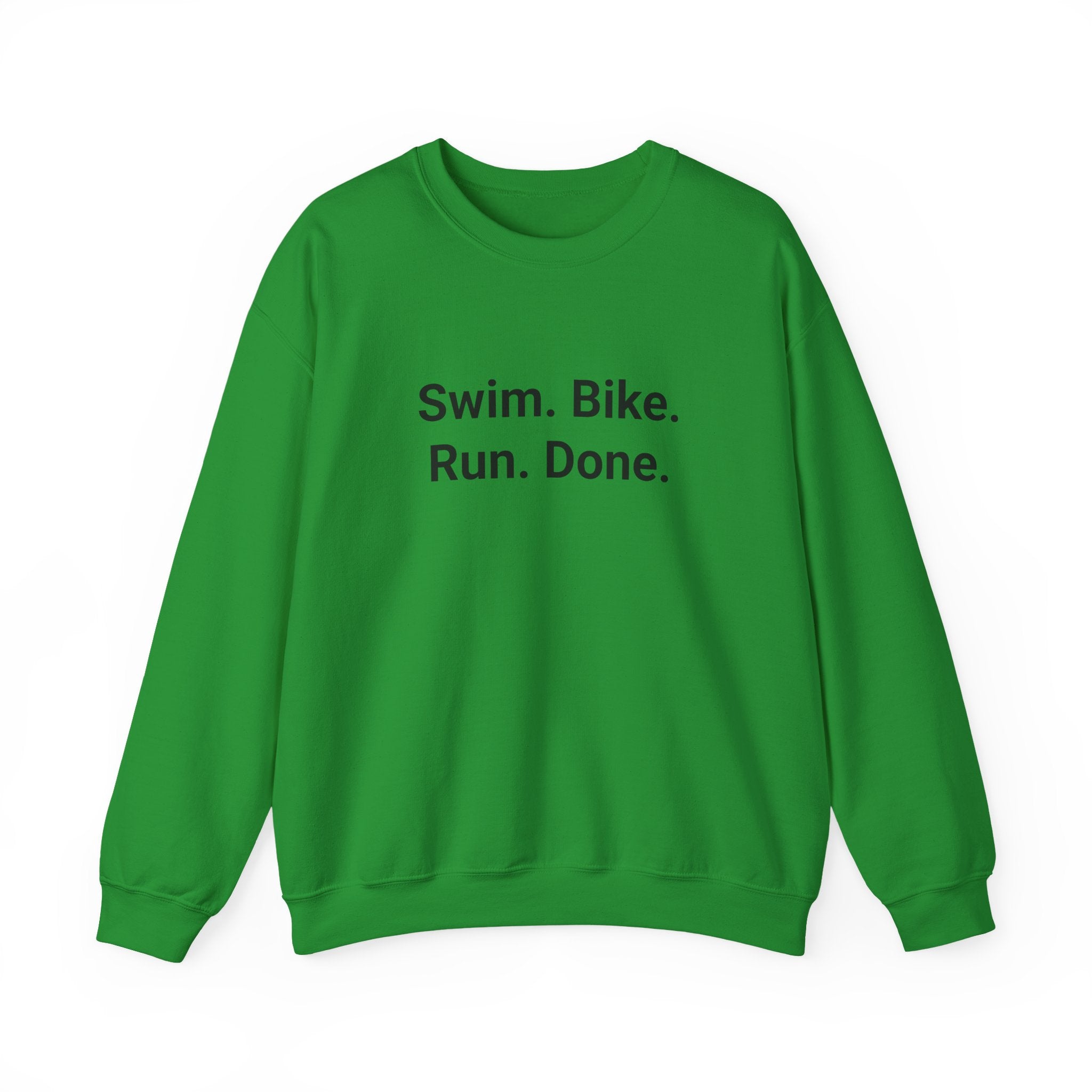 Swim. Bike. Run. Done. - Sweatshirt for First Triathlon Gift