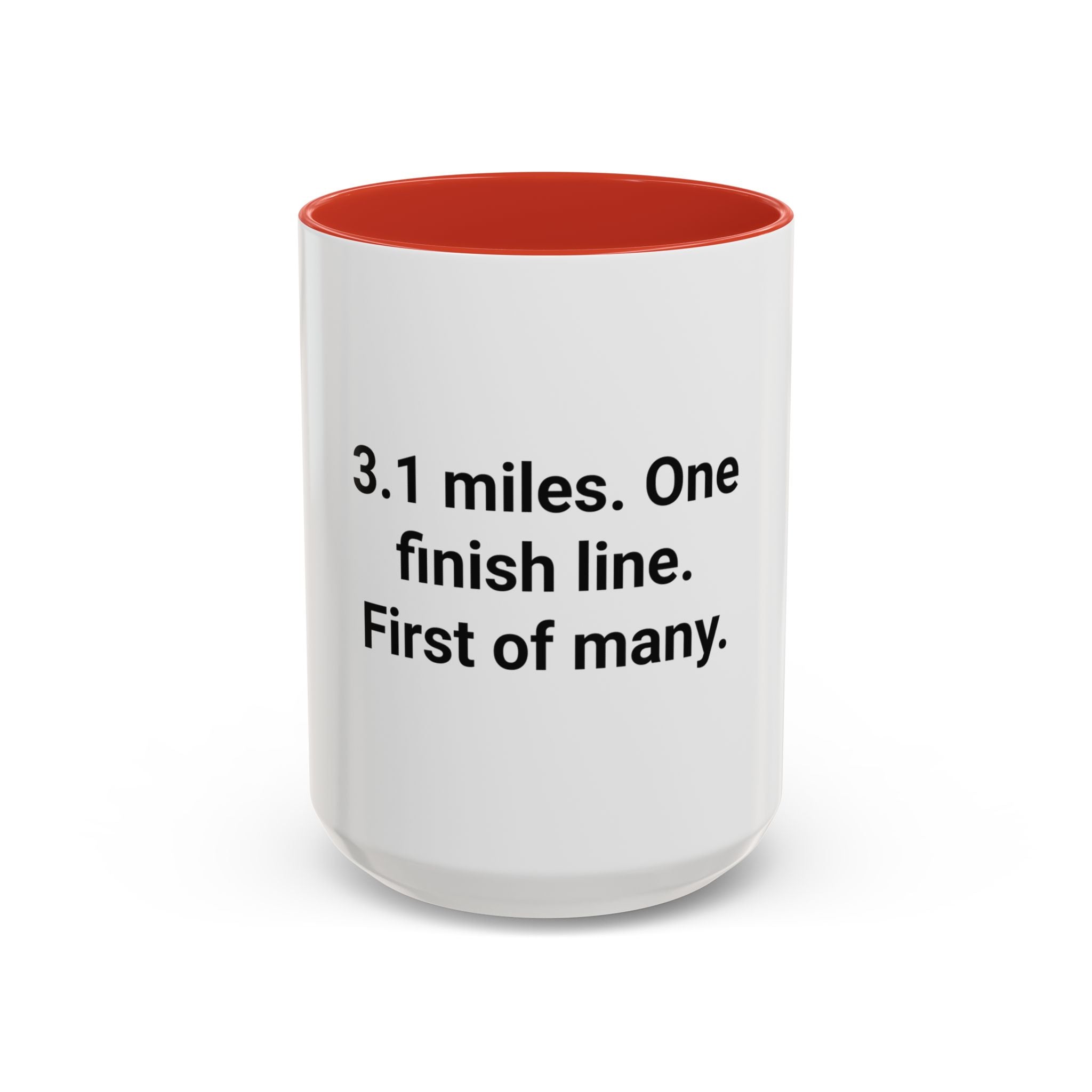 3.1 Miles. One Finish Line. First of Many. - Mug for First 5K