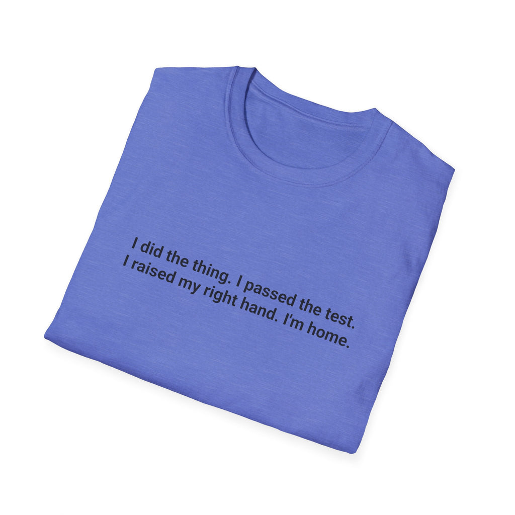 I Did the Thing I Passed the Test - New US Citizen T-Shirt